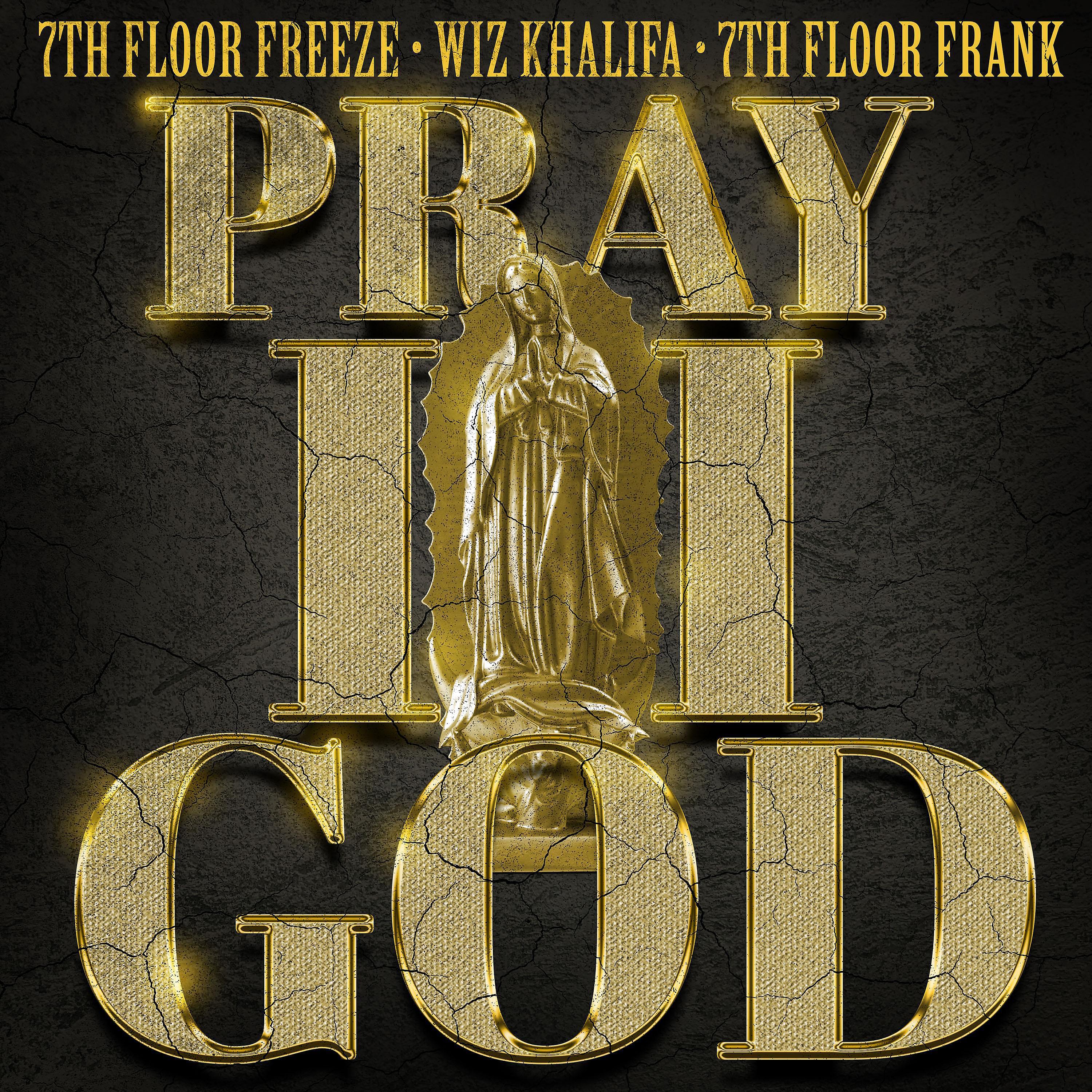 Релиз Pray II God (feat. Wiz Khalifa)