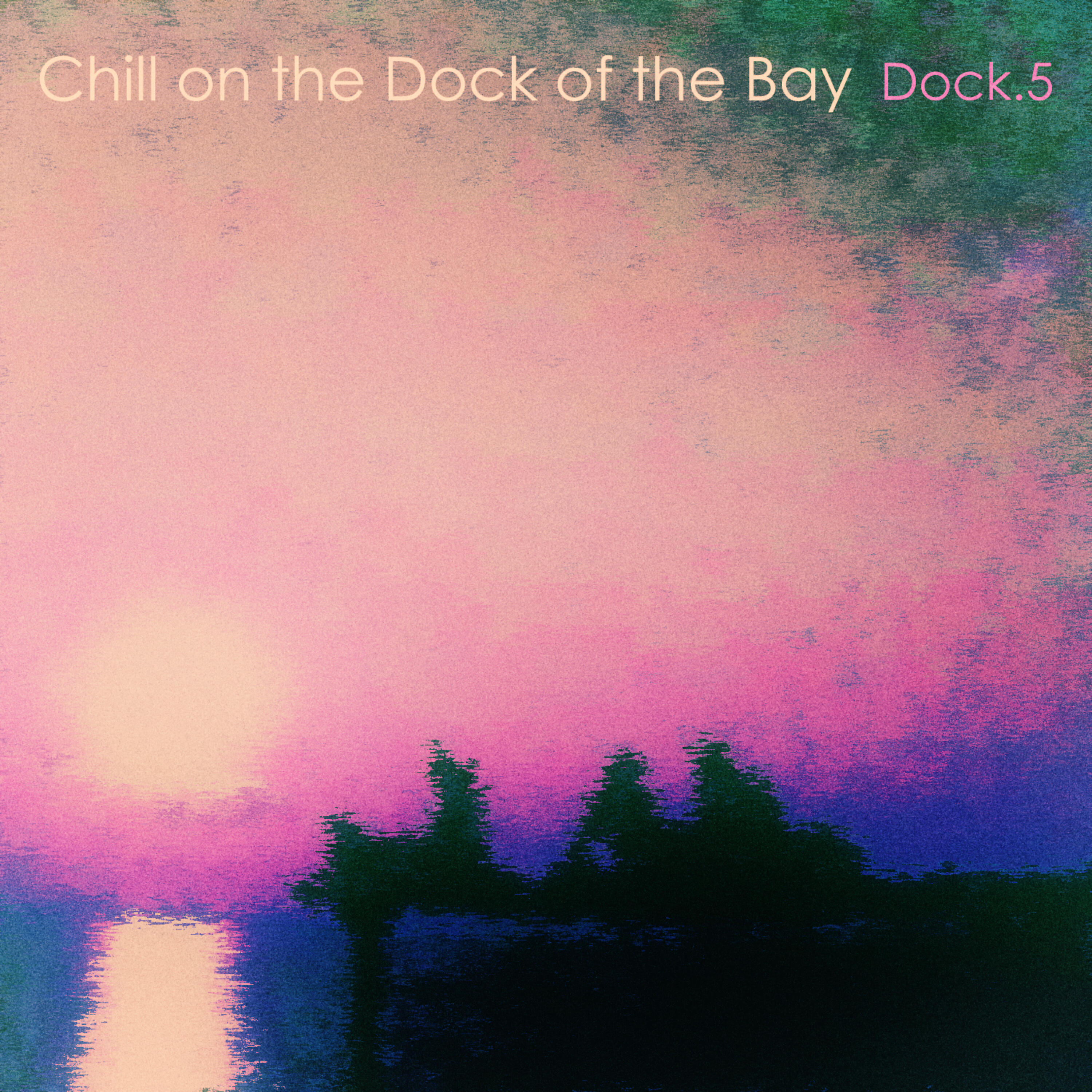 Релиз Chill on the Dock of the Bay - Dock.5