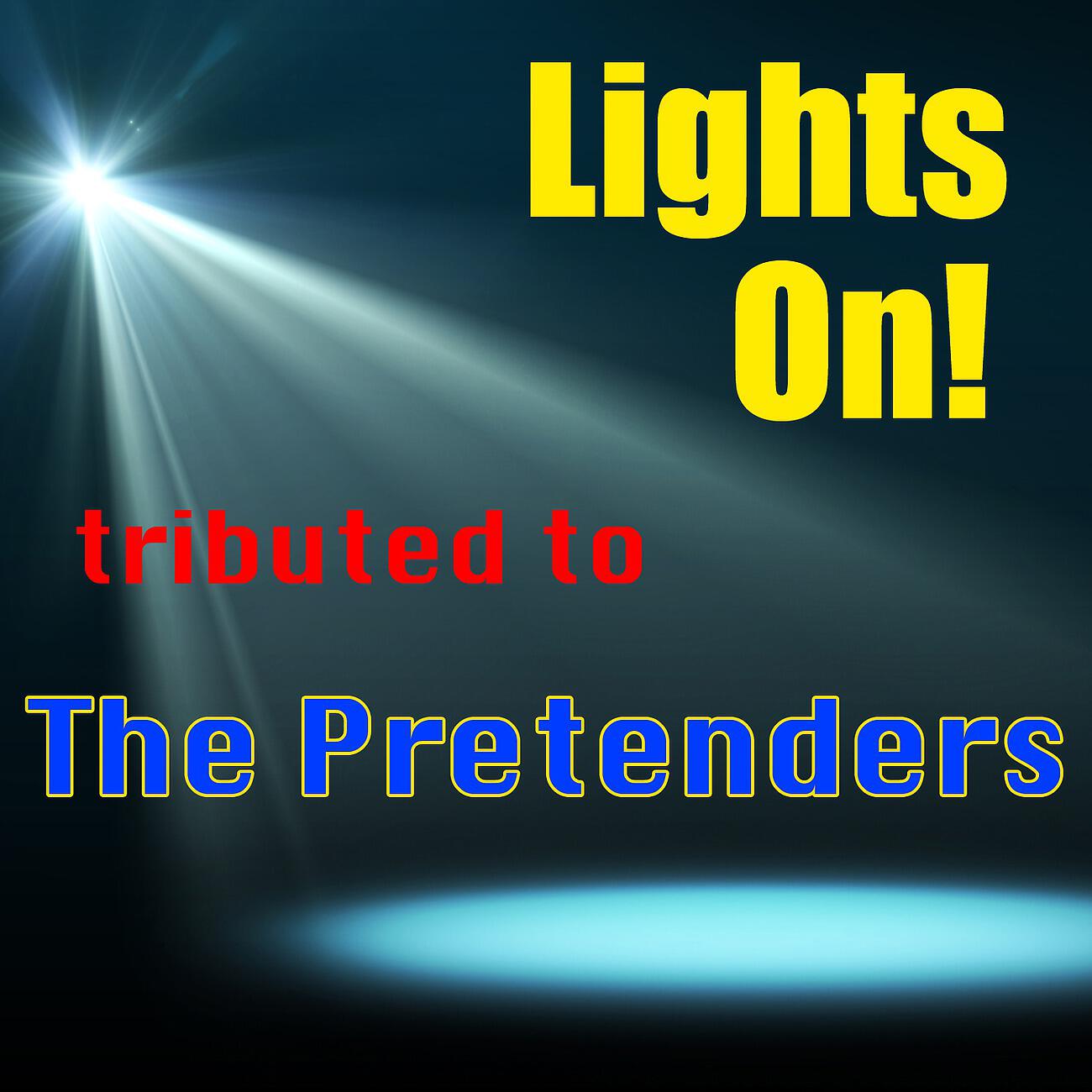Релиз Lights On! Tribute to The Pretenders
