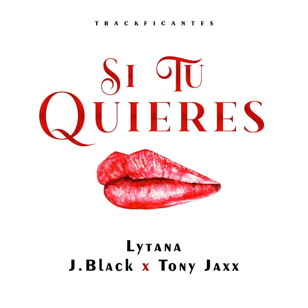 Lytana, J-Black, Tony Jaxx - Si Tu Quieres
