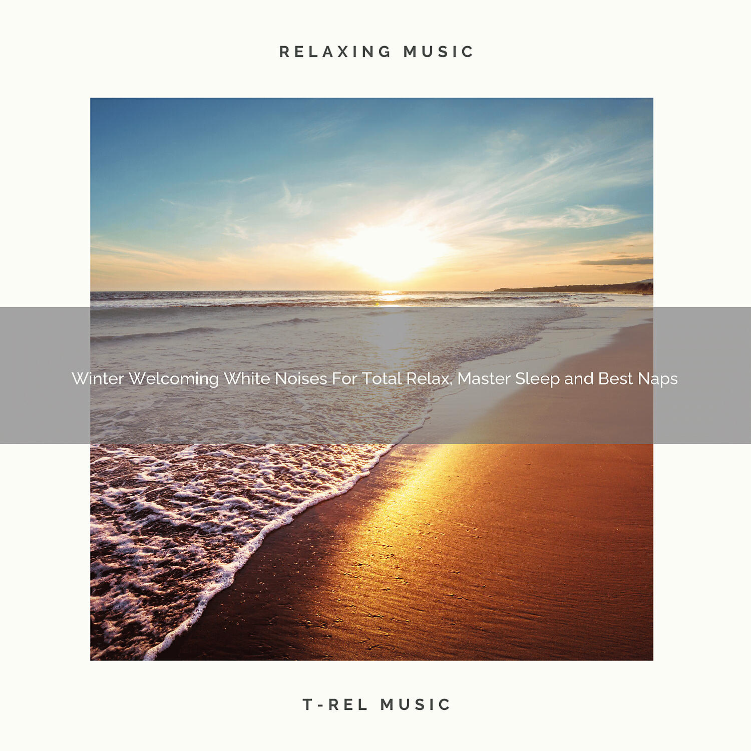 Релиз Winter Welcoming White Noises For Total Relax, Master Sleep and Best Naps