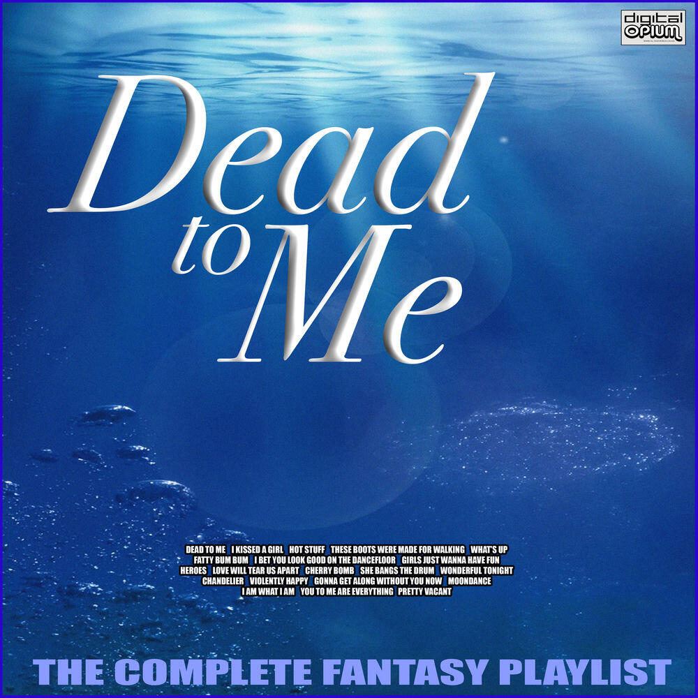 Релиз Dead To Me- The Complete Fantasy Playlist