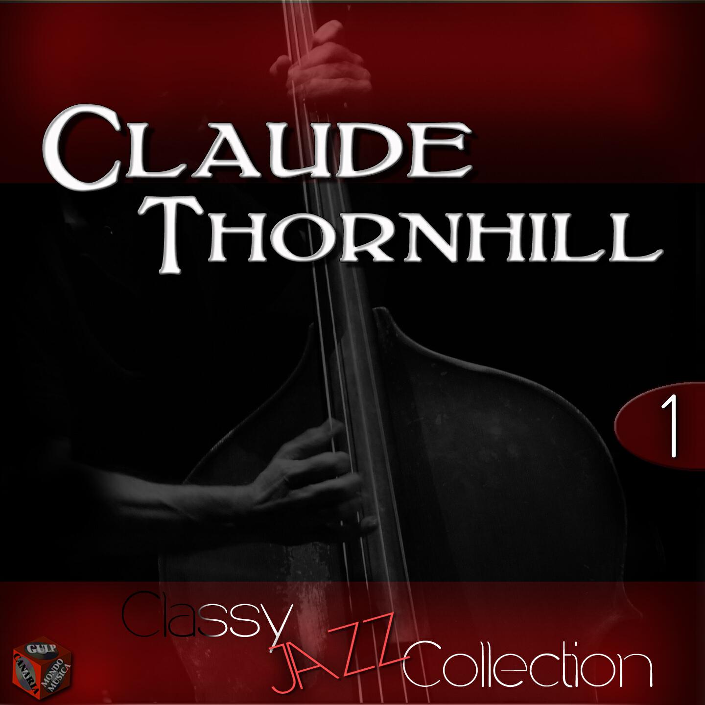 Релиз Classy Jazz Collection: Claude Thornhill, Vol. 1