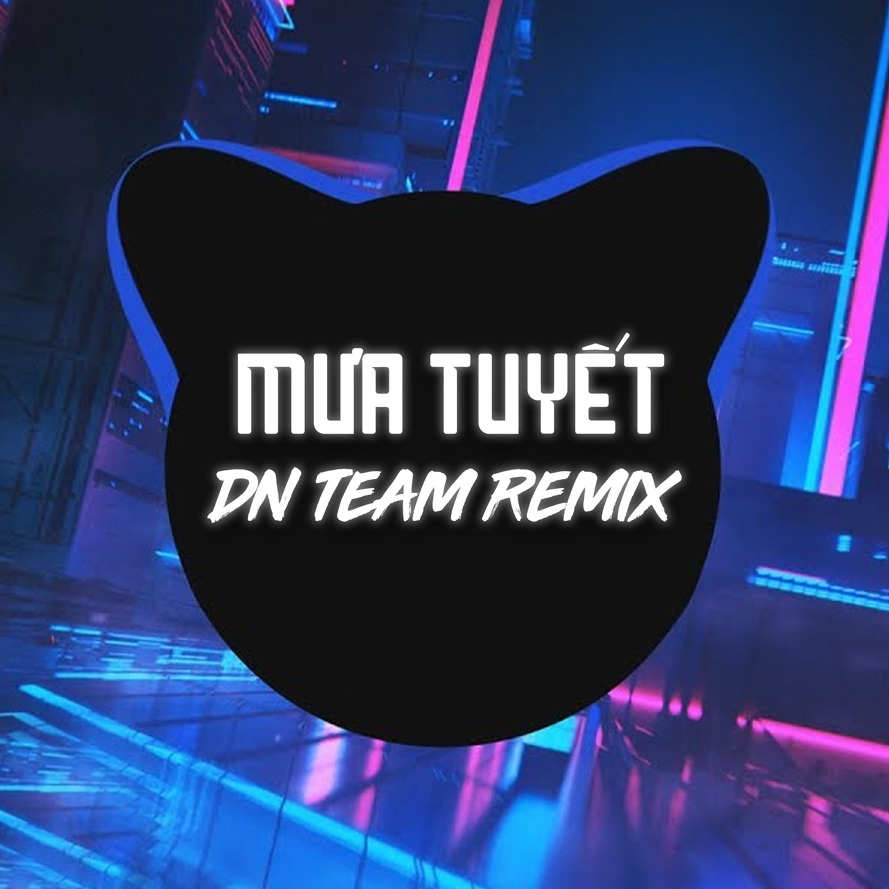 Релиз Mưa Tuyết (DN TEAM REMIX)