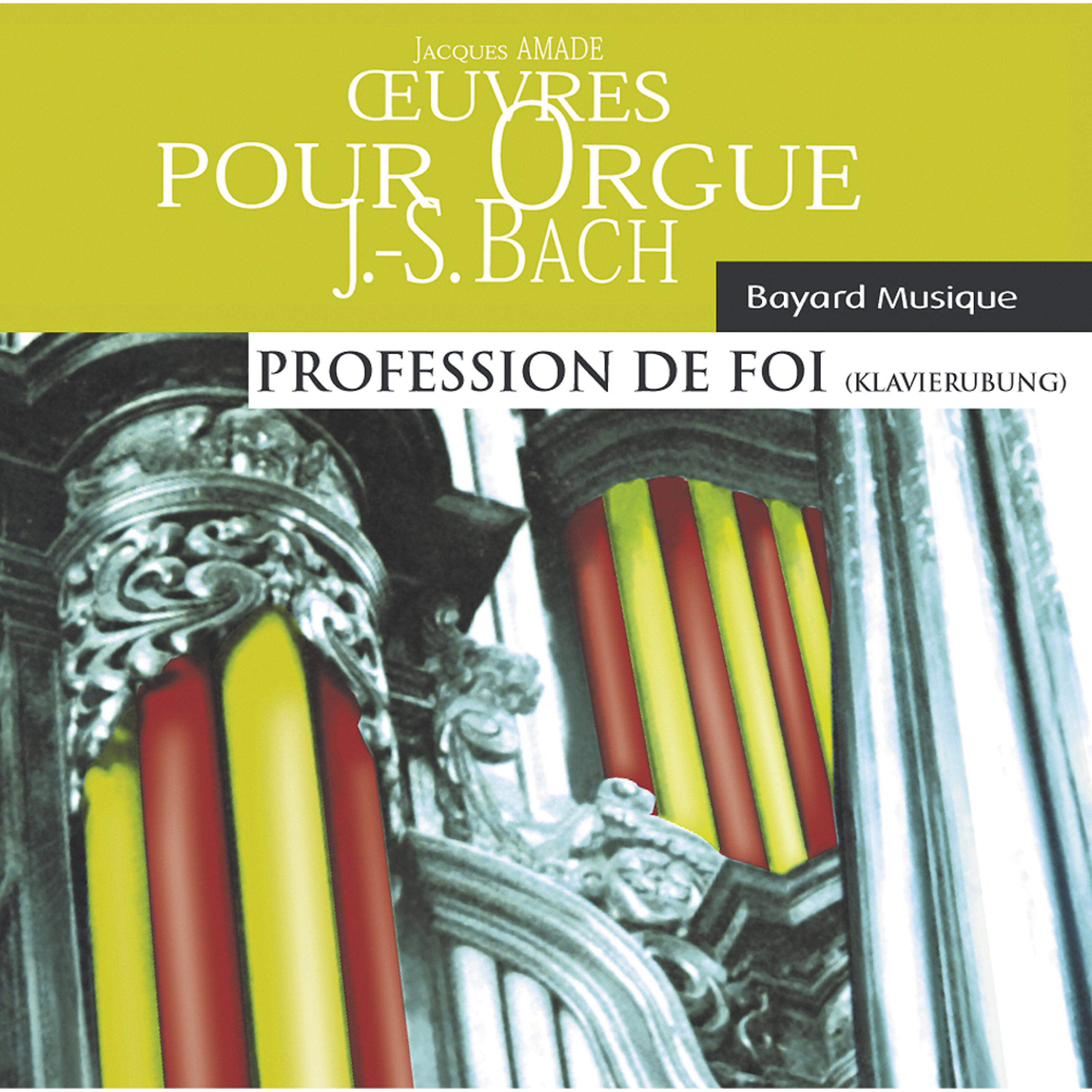 Релиз Bach: Oeuvres pour orgue, Profession de Foi (Organ Works, Clavierübung)