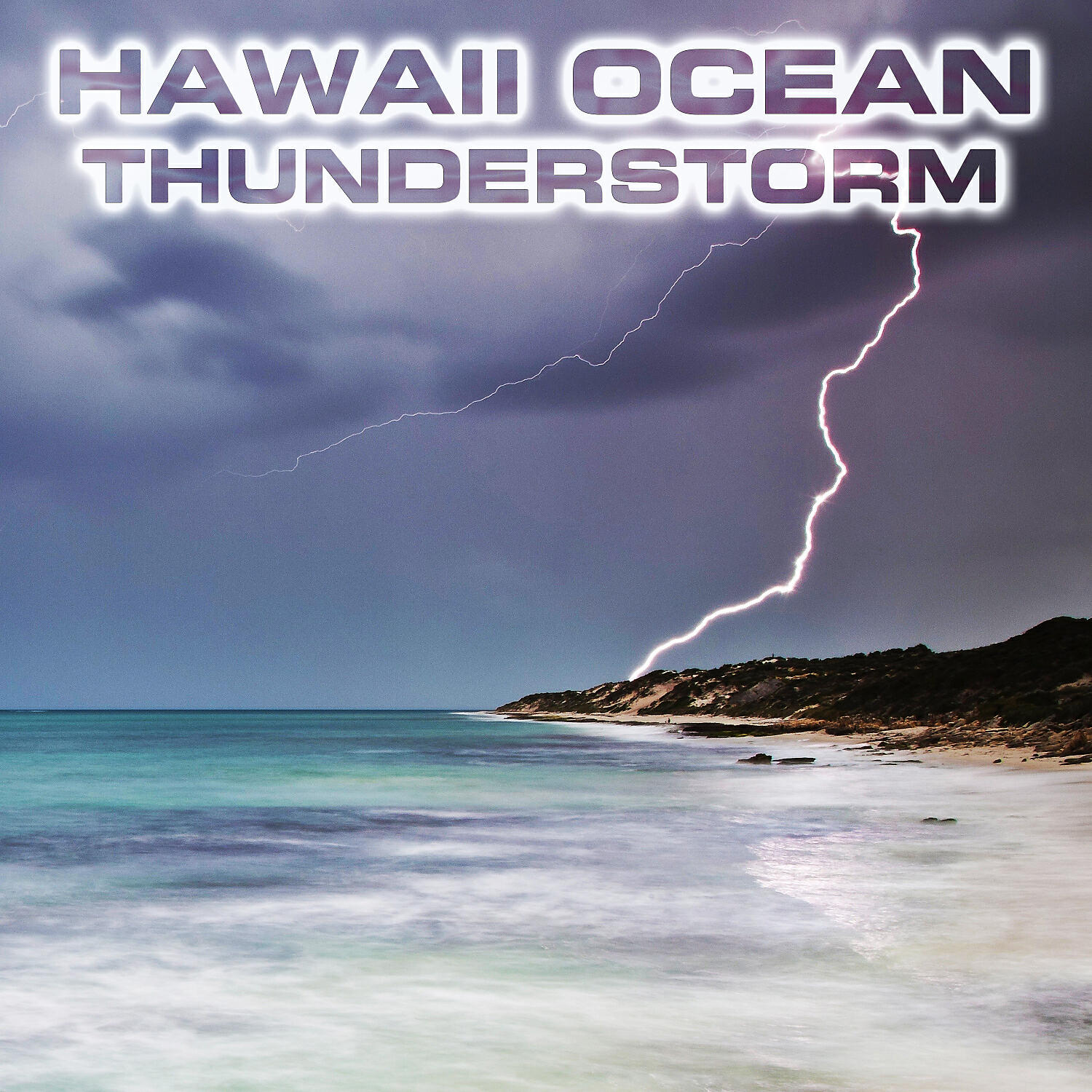 Релиз Hawaii Ocean Thunderstorm (feat. White Noise Sound FX, Thunder Sounds FX, Thunder & Wind Atmosphere, Atmospheres Sounds, Rain & Ocean Sounds & Stormy Weather Sounds)