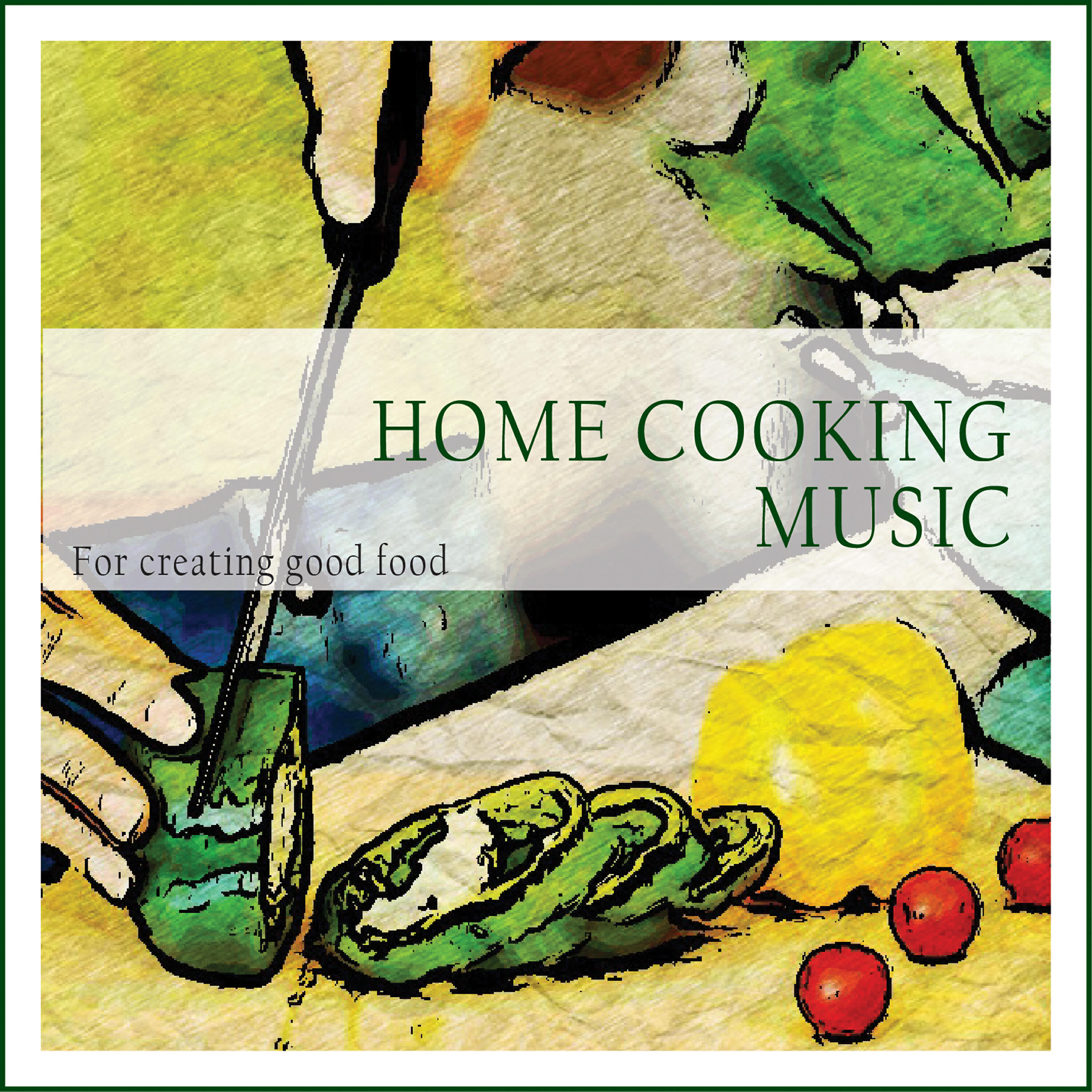 Релиз Home Cooking Music (For Creating Good Food)