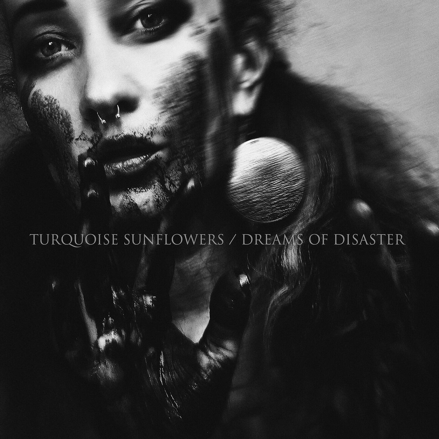 Релиз Turquoise Sunflowers / Dreams of Disaster