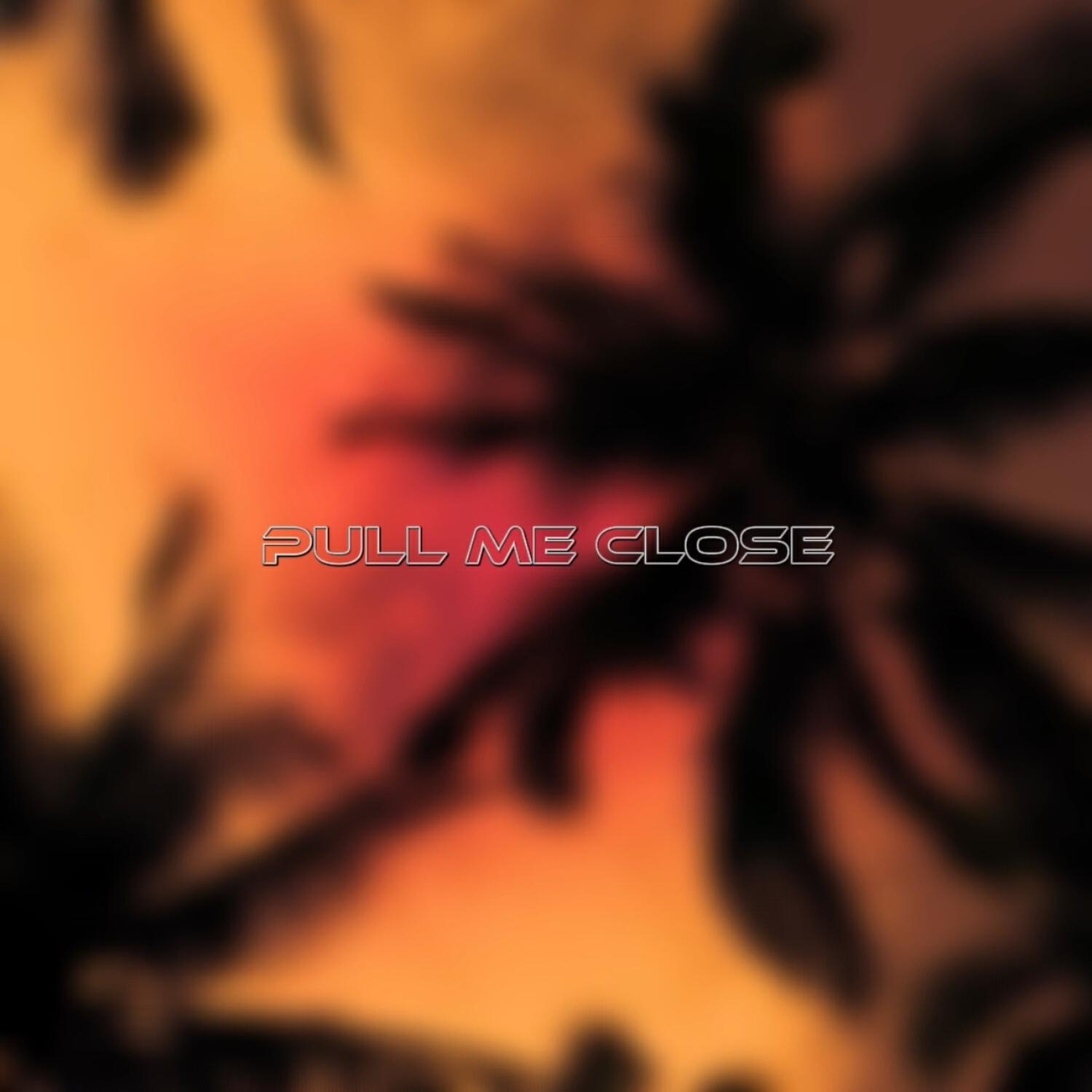 Релиз PULL ME CLOSE