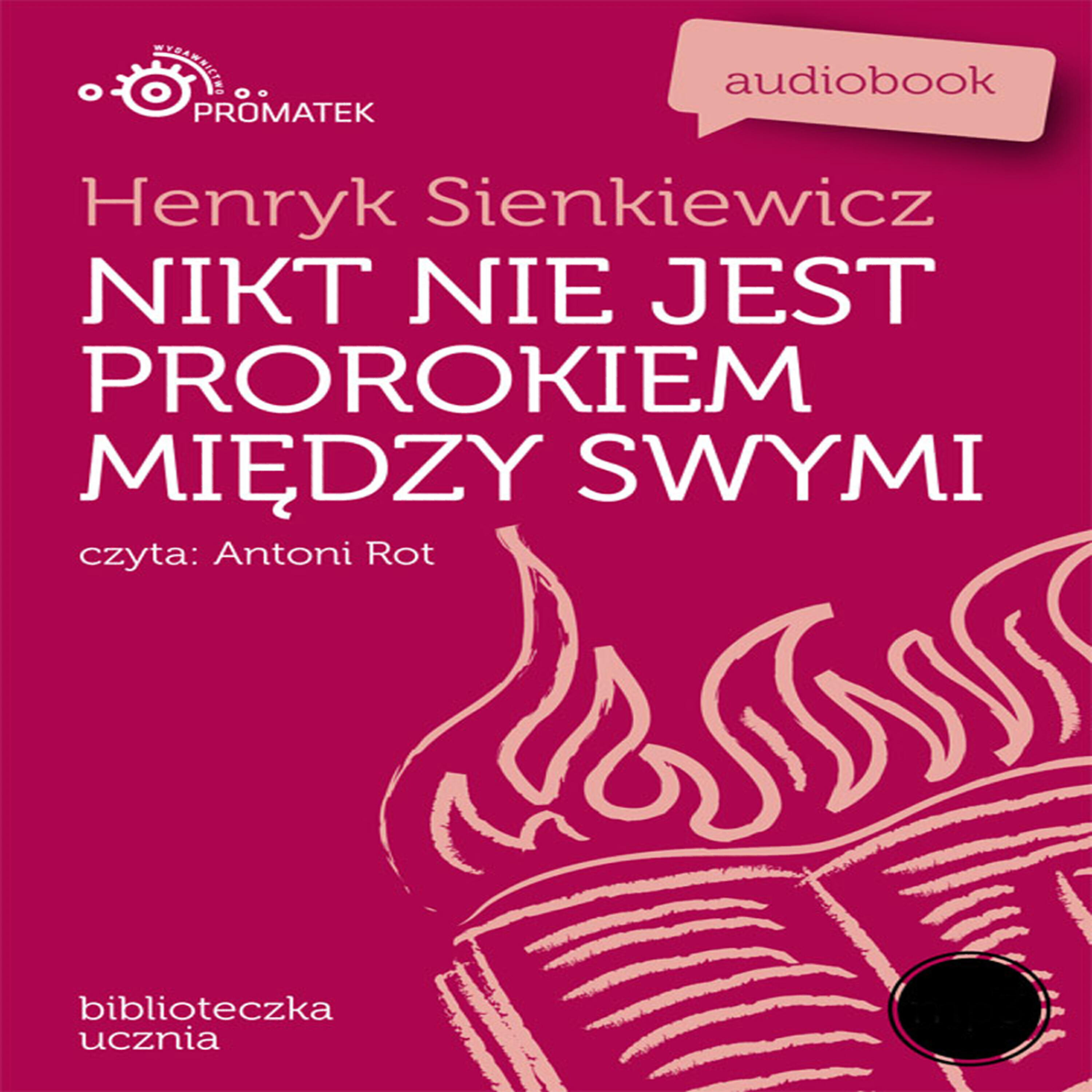Релиз Henryk Sienkiewicz: Nikt nie jest prorokiem miedzy swymi