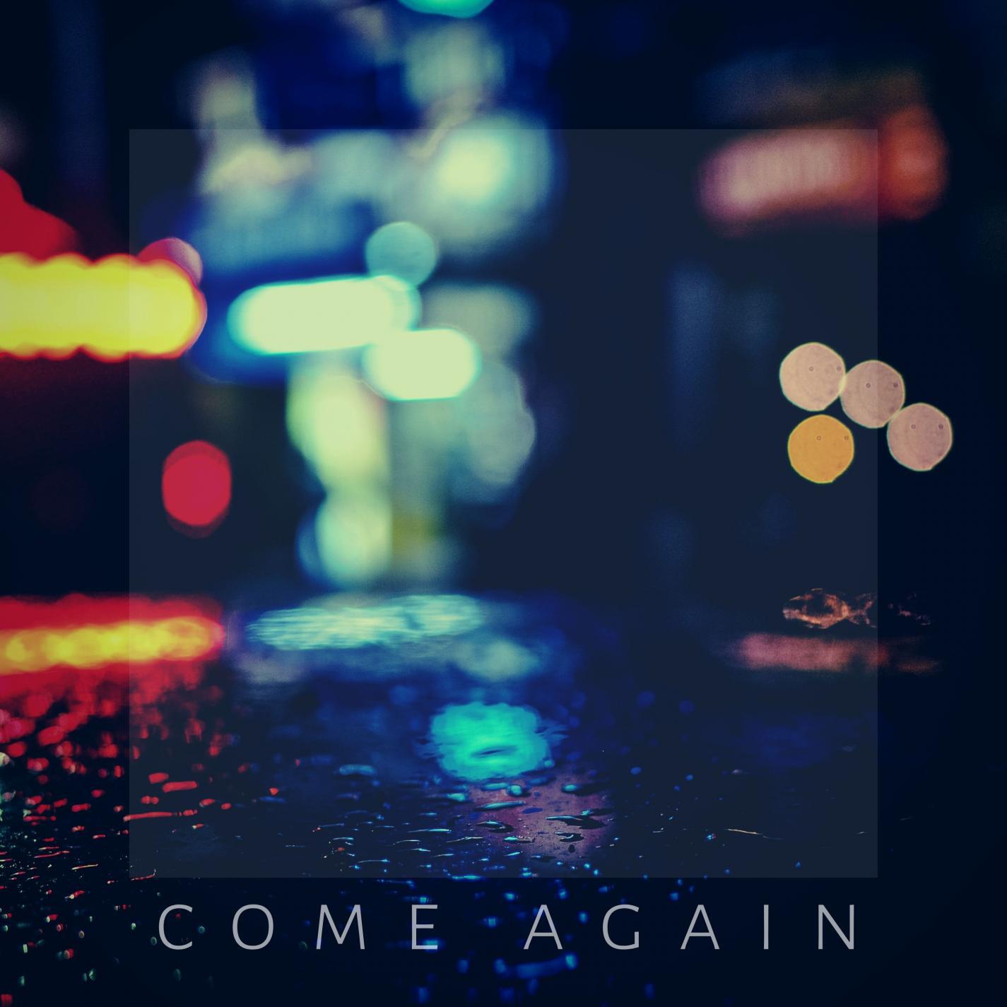 Релиз come again