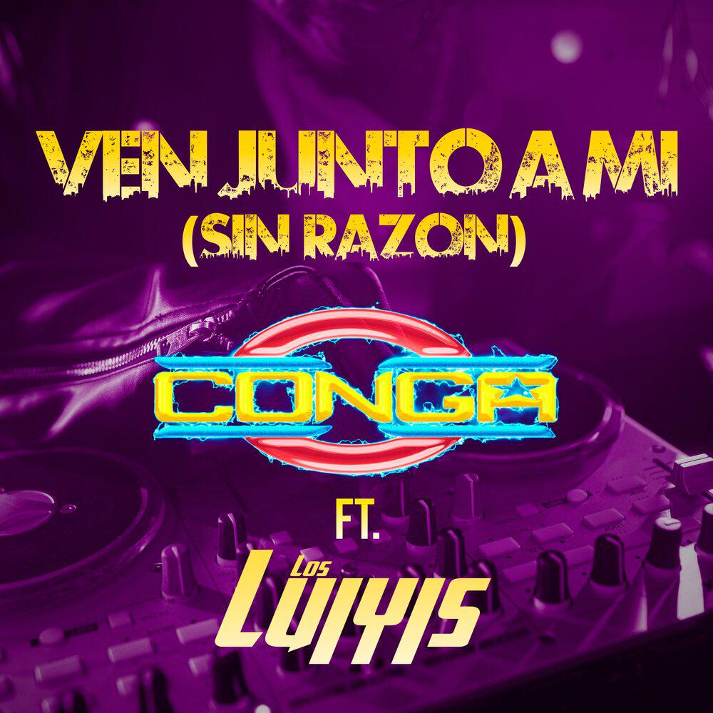Релиз Ven Junto a Mi (Sin Razon) [feat. LOS LUIYIS]