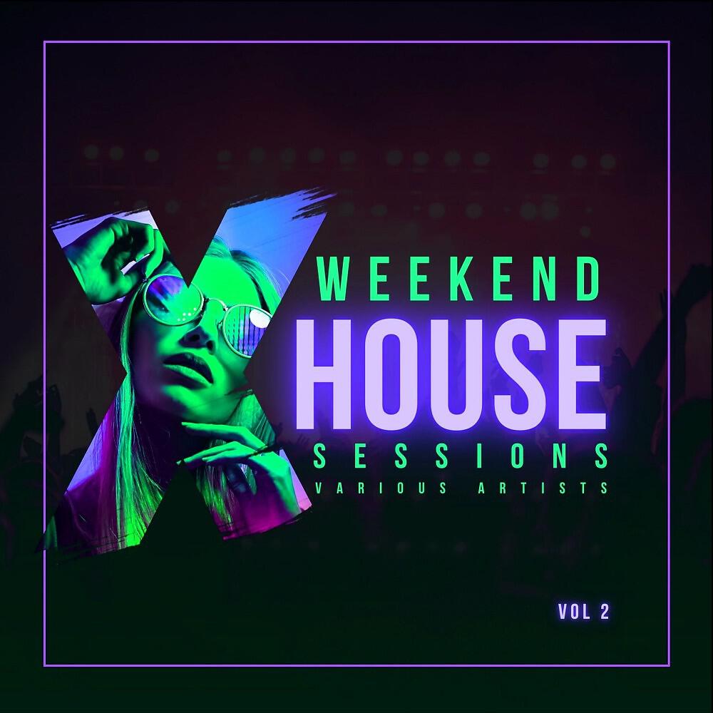 Релиз Weekend House Sessions, Vol. 2