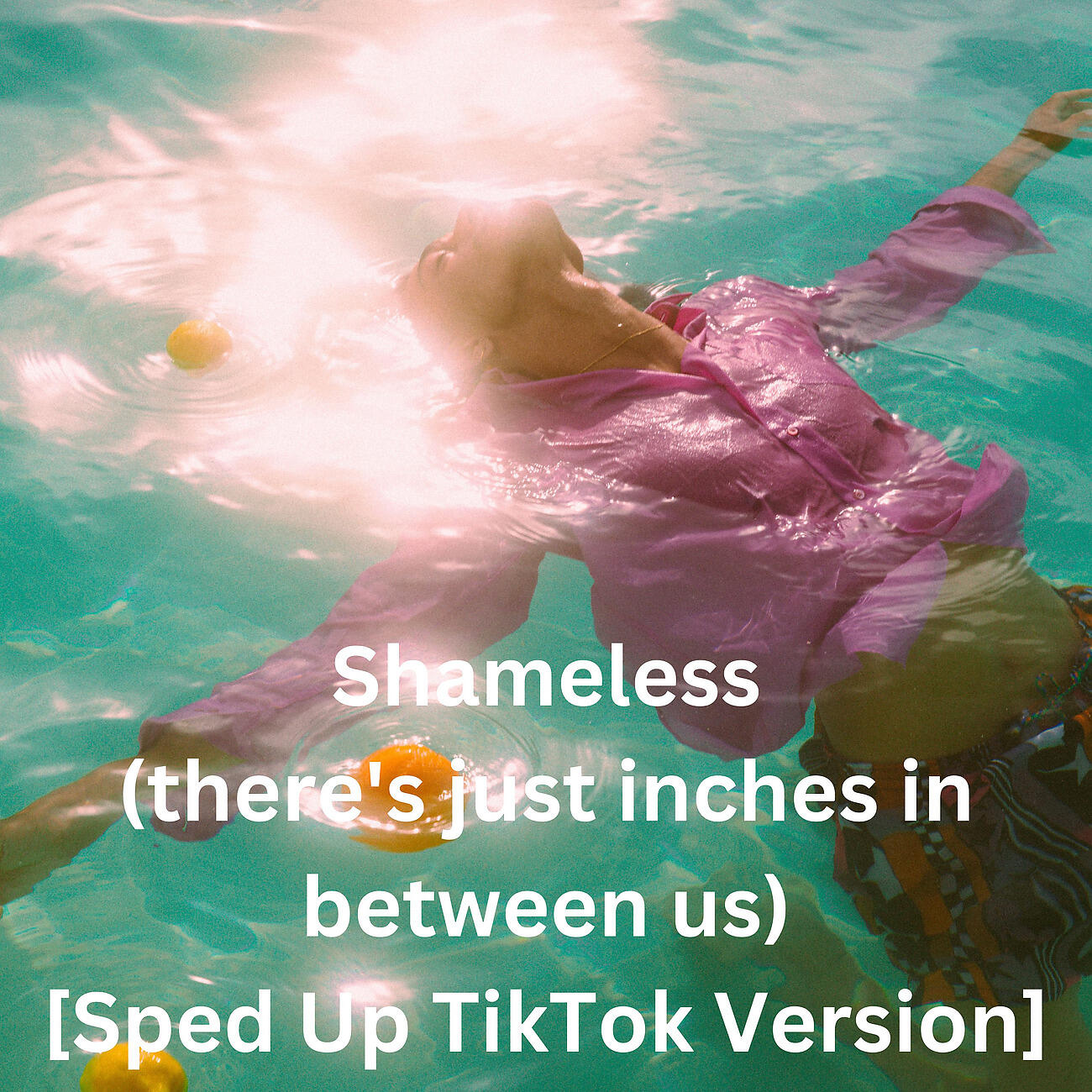 Релиз Shameless (there's just inches in between us) [Sped Up TikTok Version]