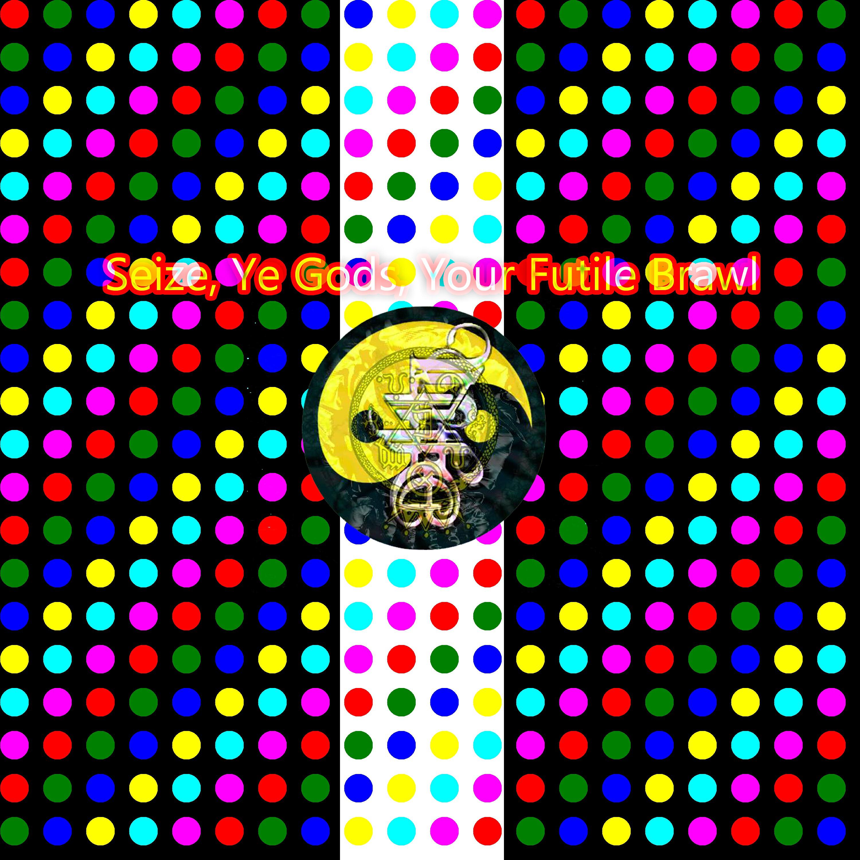 Релиз Cease, Ye Gods, Your Futile Brawl