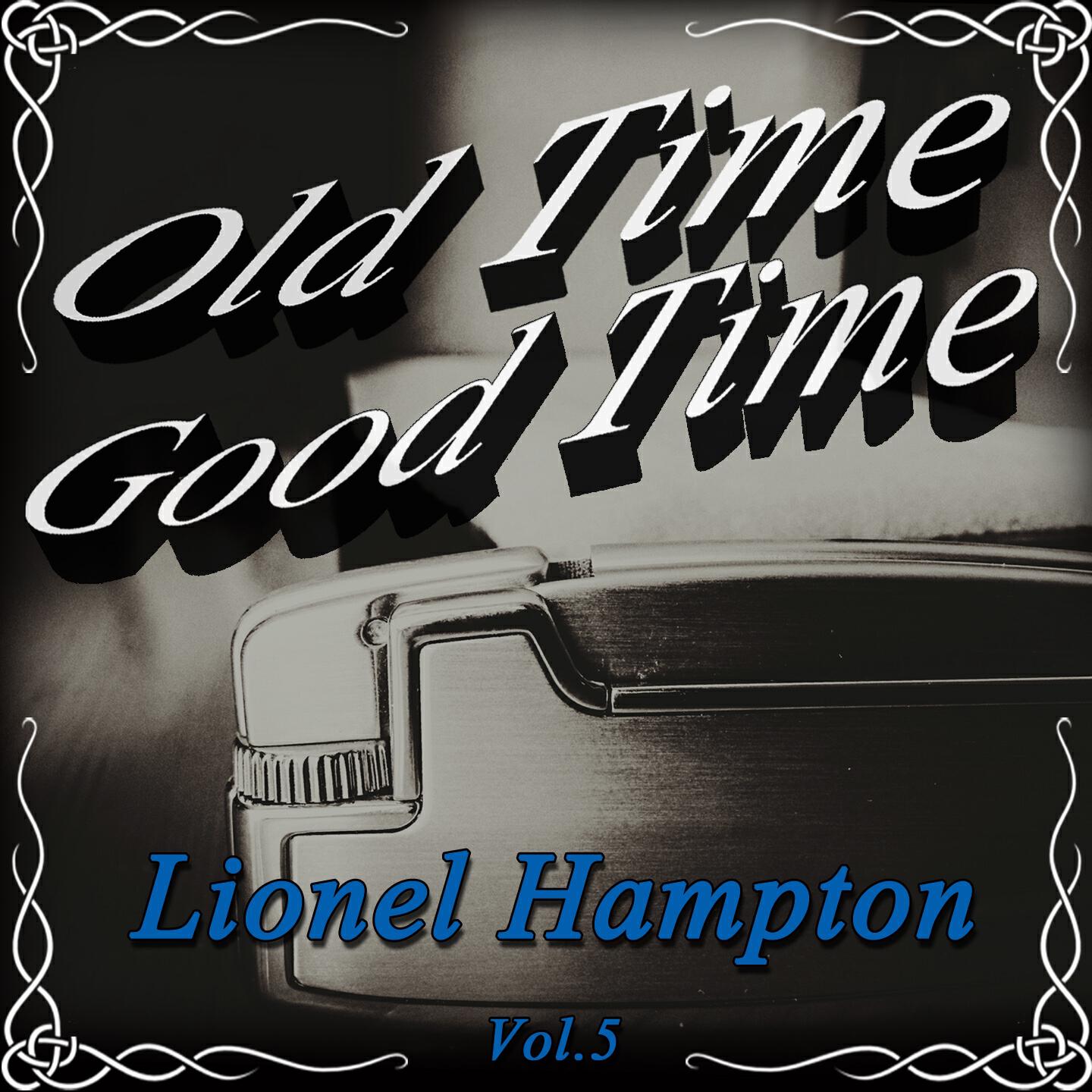 Релиз Old Time Good Time: Lionel Hampton, Vol. 5