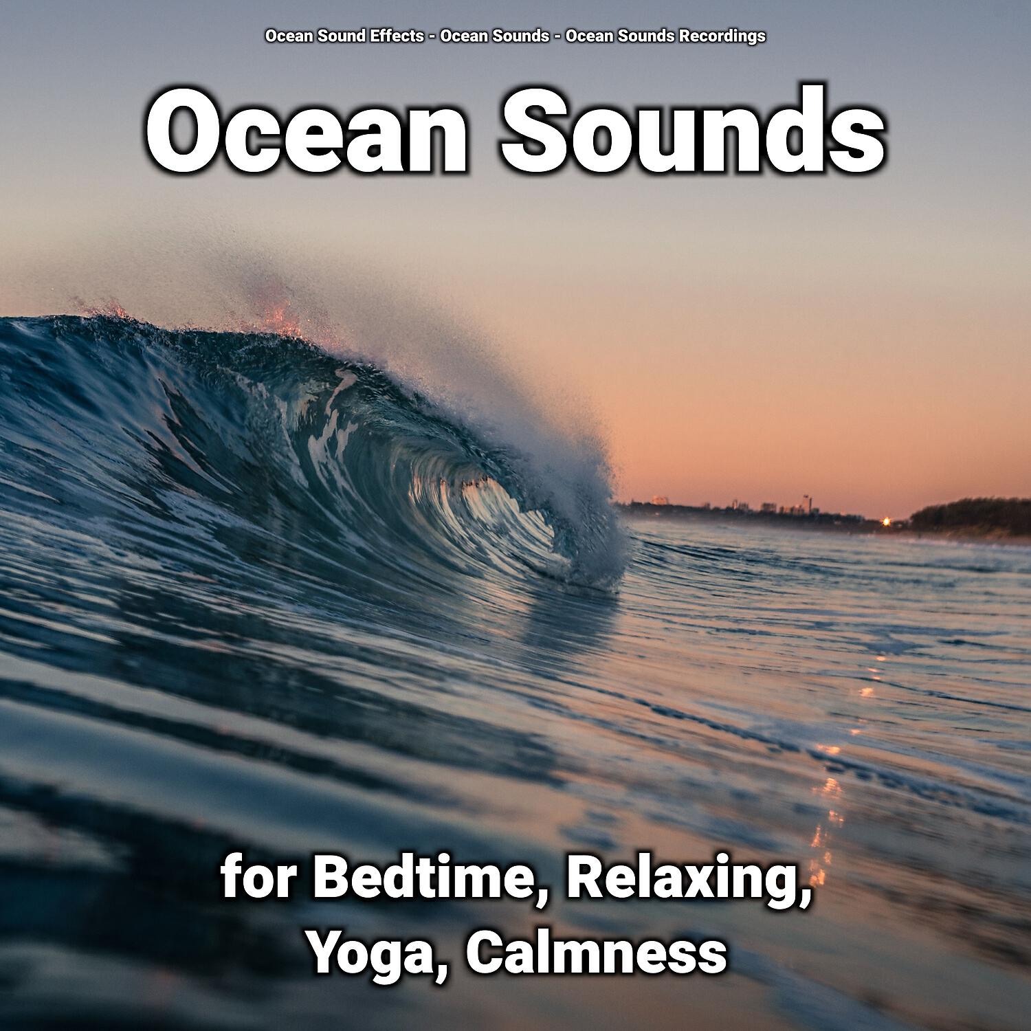 Релиз Ocean Sounds for Bedtime, Relaxing, Yoga, Calmness