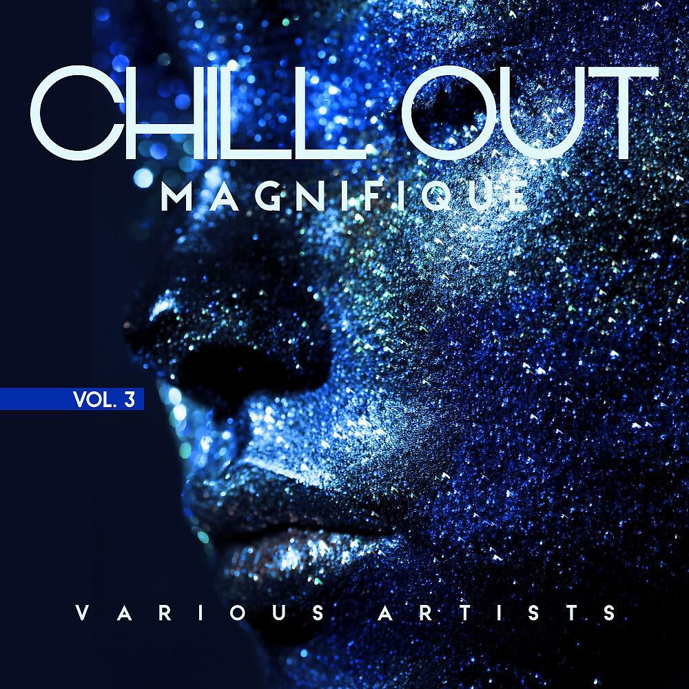 Релиз Chill out Magnifique, Vol. 3