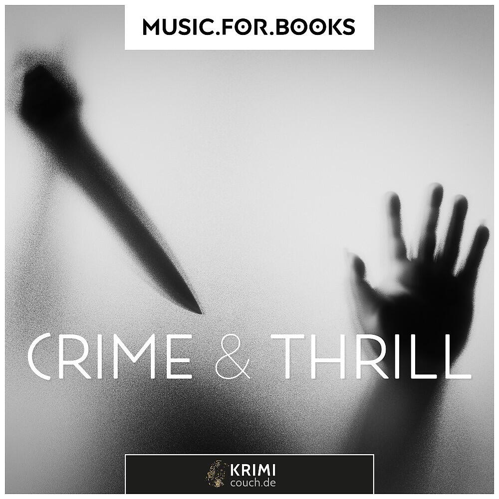 Релиз Crime & Thrill (Music for Books - Vol. 1) [Präsentiert Von Krimi-Couch.De]