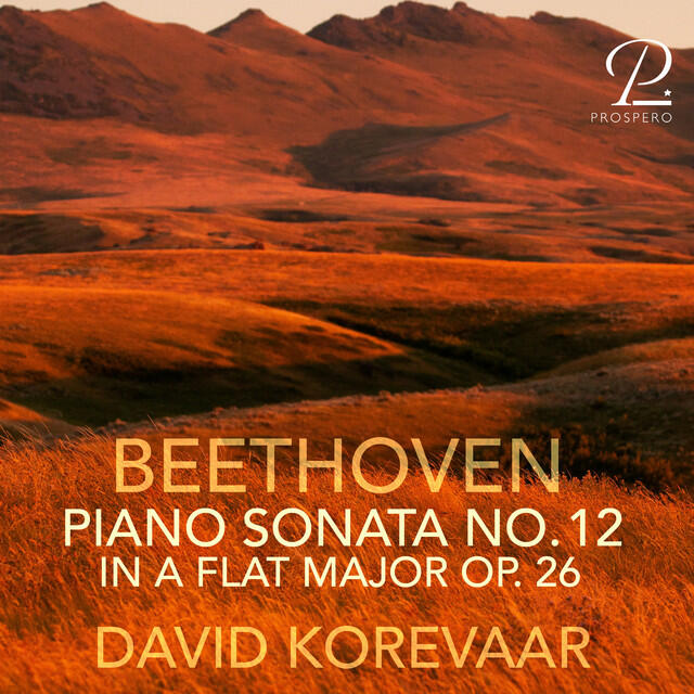 Постер альбома Beethoven: Piano Sonata No. 12 in A-Flat Major, Op. 26