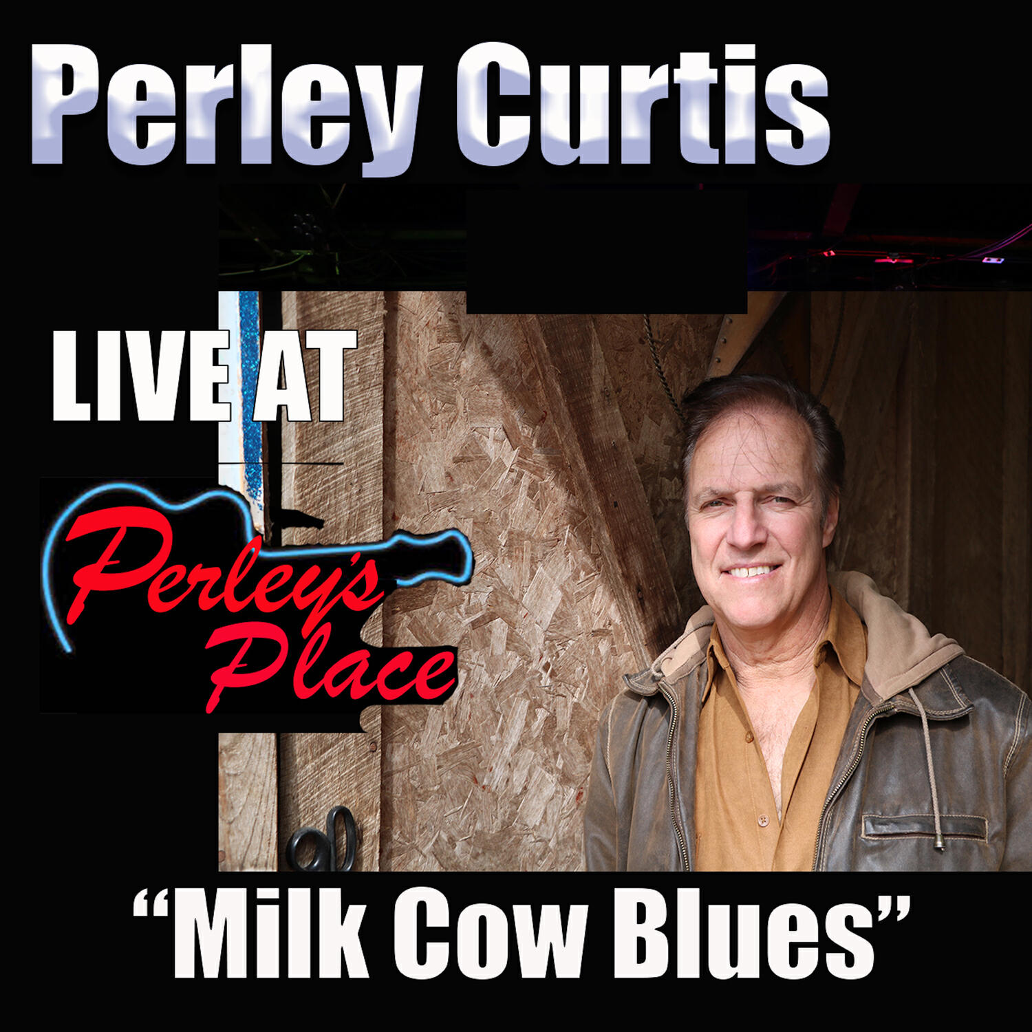 Релиз Live at Perley's Place, Vol. 10 - Milk Cow Blues