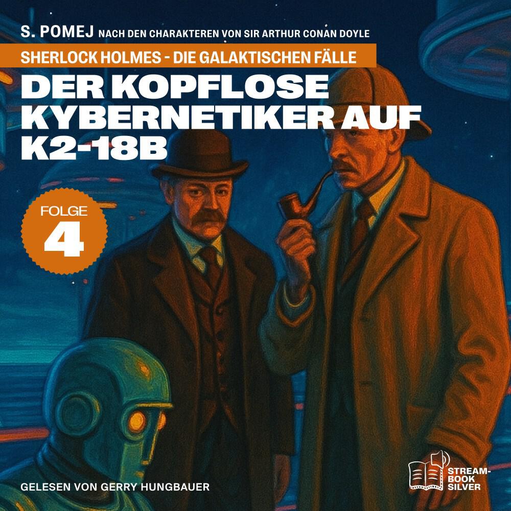 Релиз Der kopflose Kybernetiker auf K2-18b (Sherlock Holmes - Die galaktischen Fälle, Folge 4)