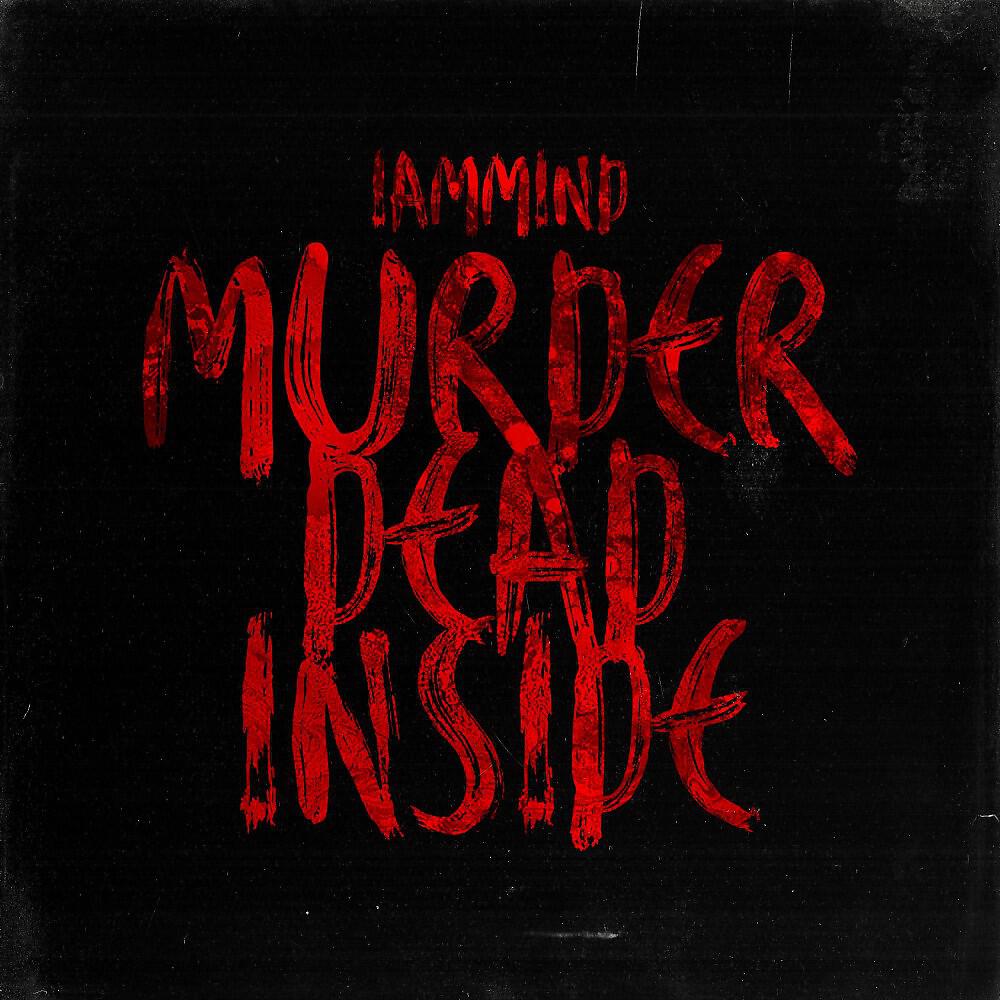 Релиз Murder Dead Inside (Prod. Highself)