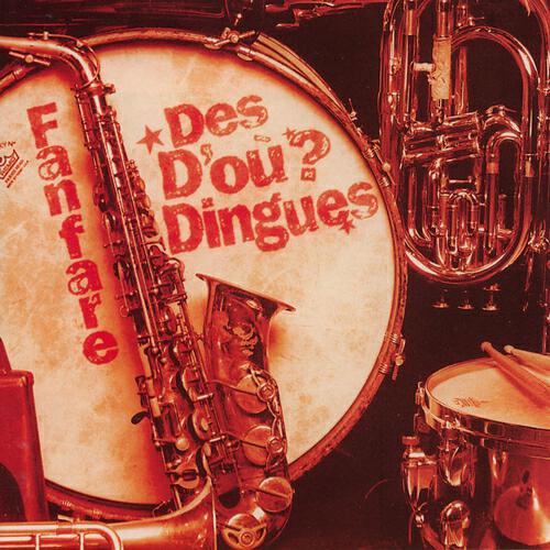 Fanfare Des D'ou ? Dingues