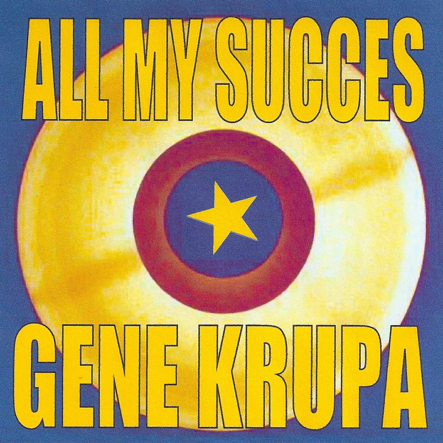 Постер альбома All My Succes - Gene Krupa