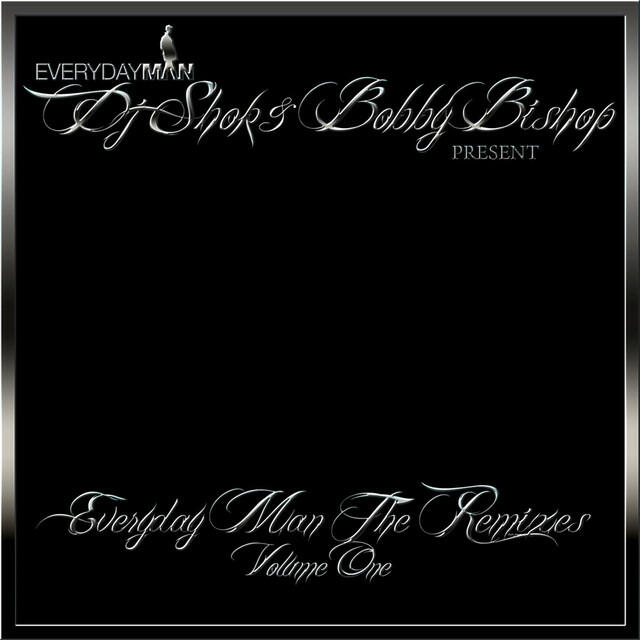Релиз Everyday Man (DJ Shok Remixes Volume One)
