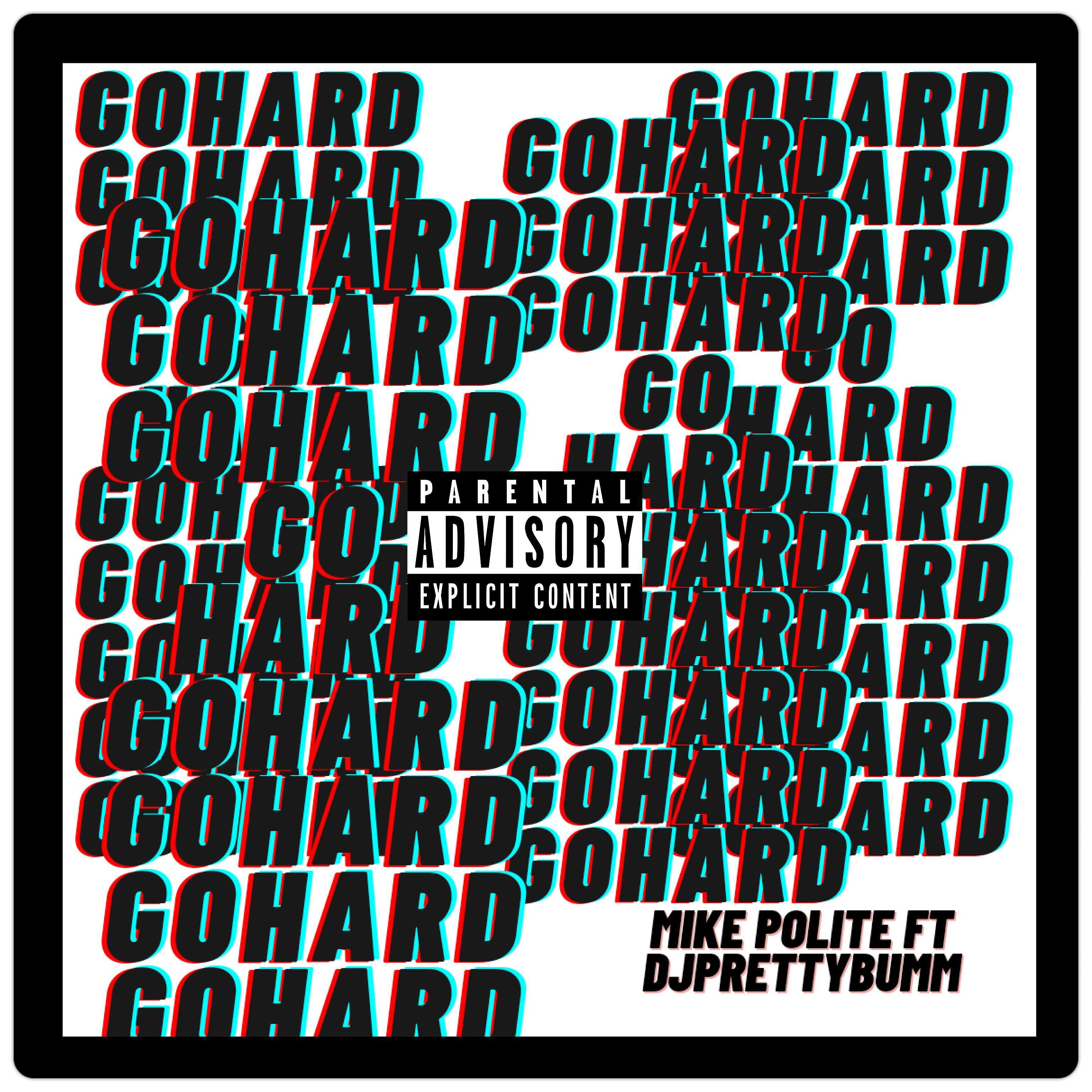 Релиз Go Hard (feat. DJ PRETTYBUM)