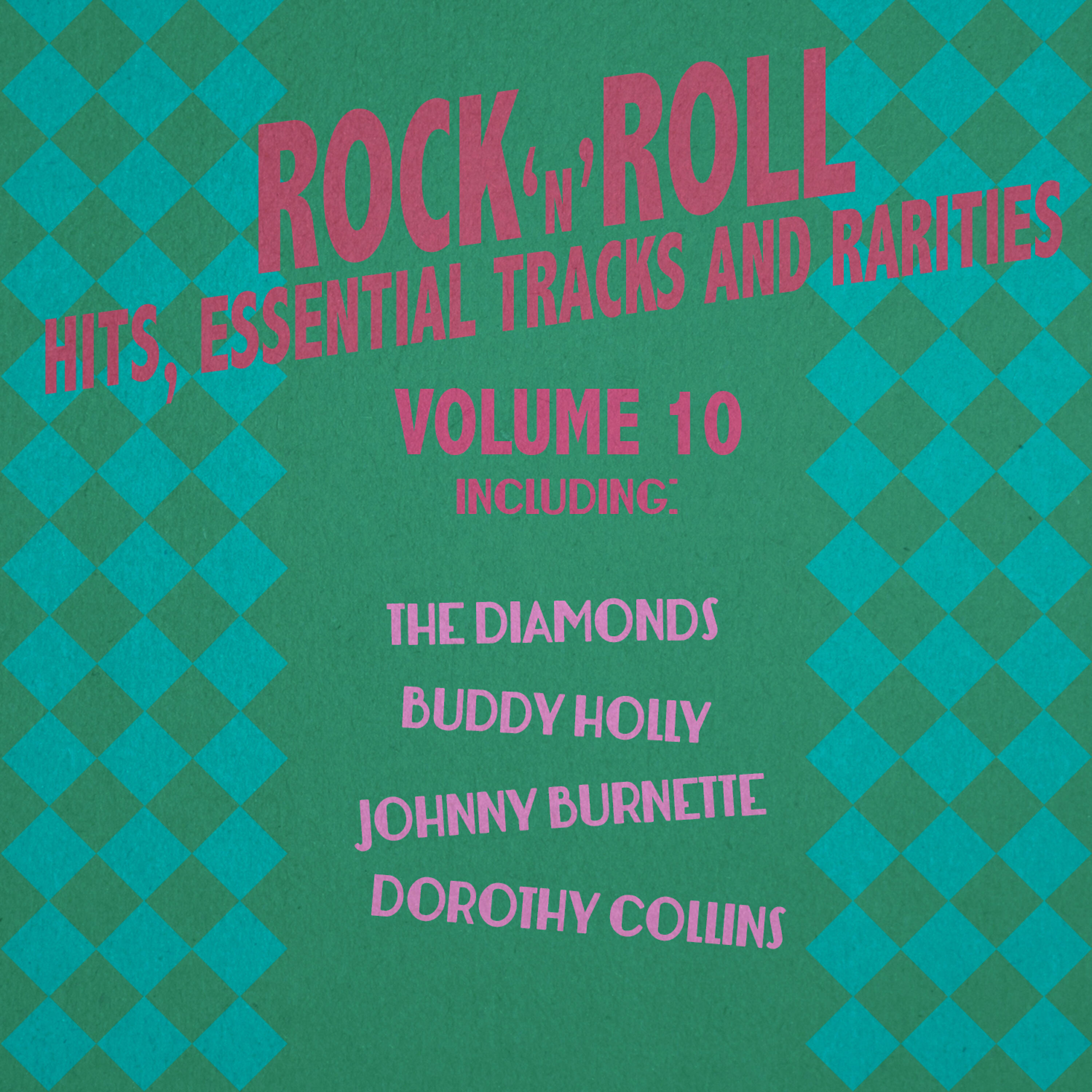 Релиз Rock 'N' Roll Hits, Essential Tracks and Rarities, Vol. 10