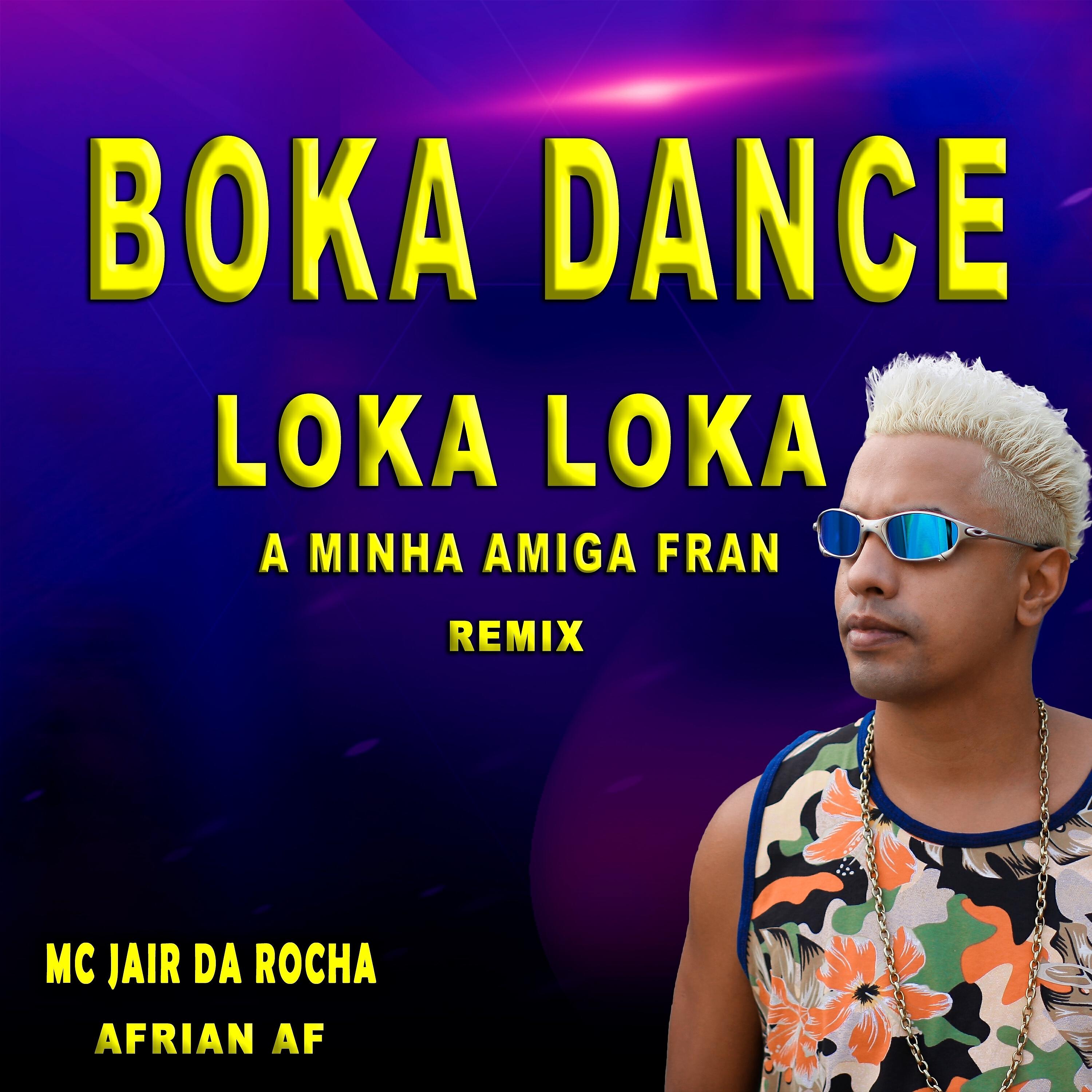 Скачать песню Mc Jair da Rocha, Afrian Af - Boka Dance Loka Loka A Minha Amiga Fran (Remix) бесплатно в MP3 для Android и iOS