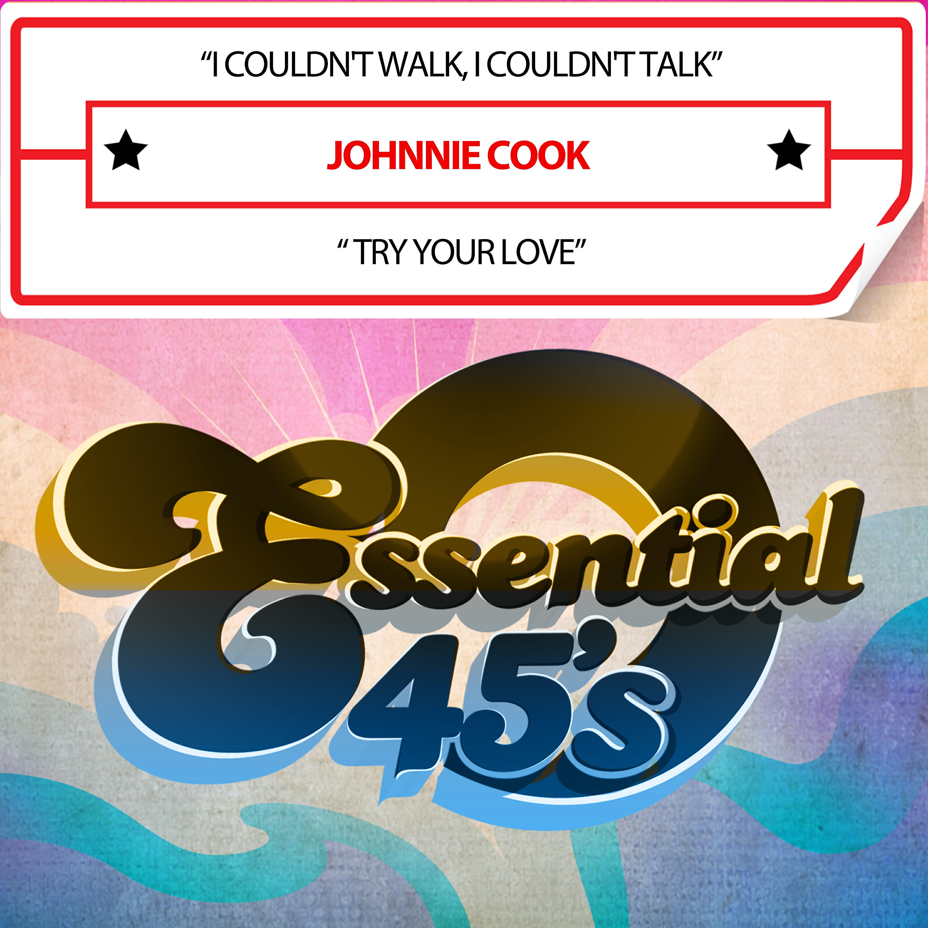 Релиз I Couldn't Walk, I Couldn't Talk / Try Your Love (Digital 45)