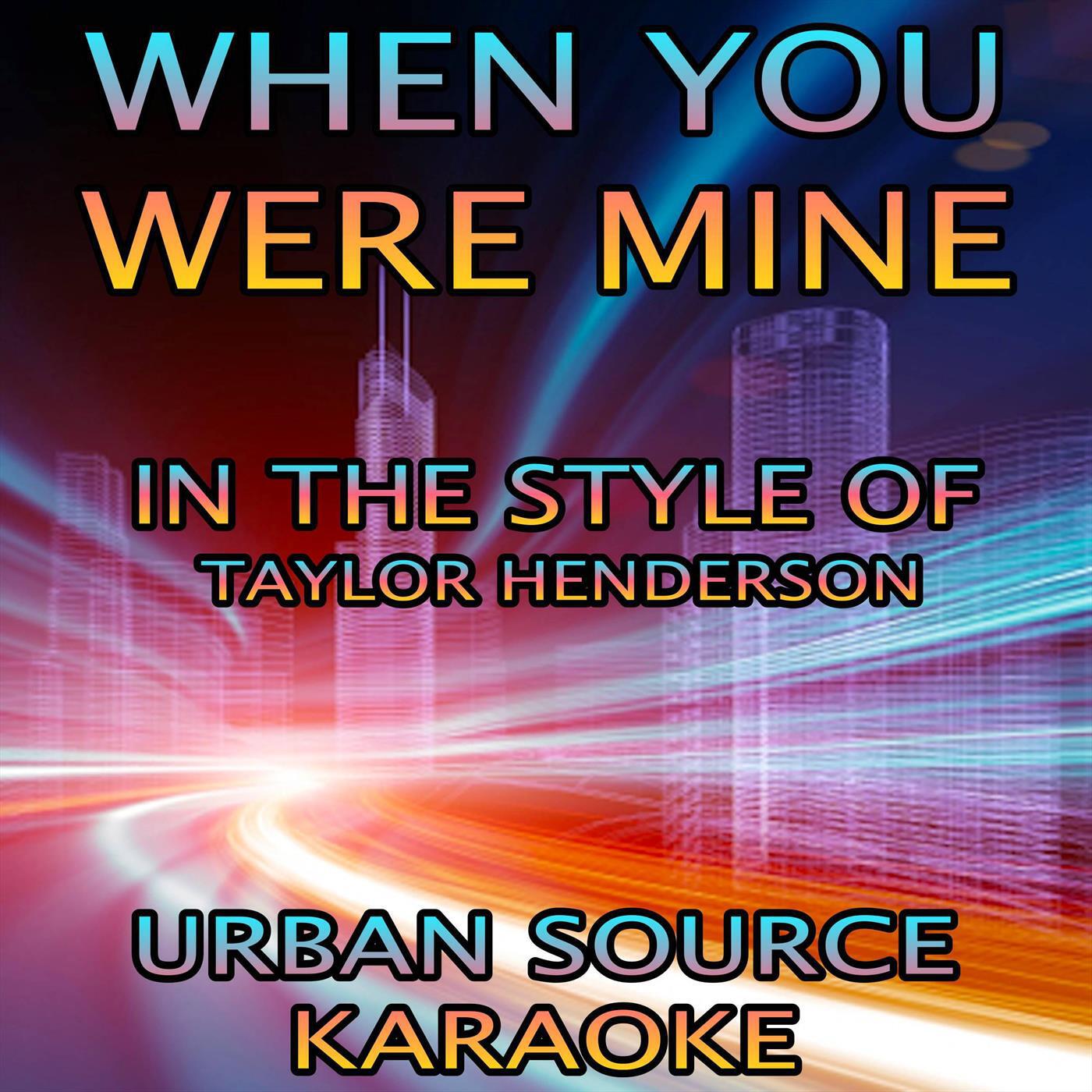 Релиз When You Were Mine (In The Style Of Taylor Henderson)