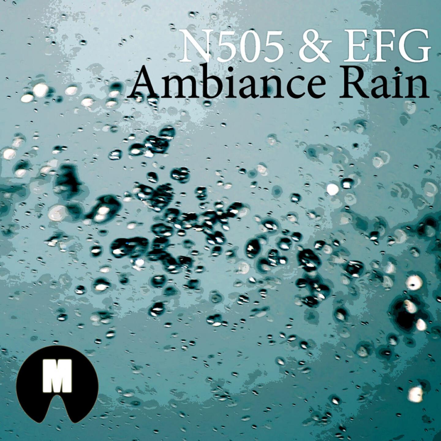 Скачать песню N505, EFG - Ambiance Rain (Out of Rand) бесплатно в MP3 для Android и iOS