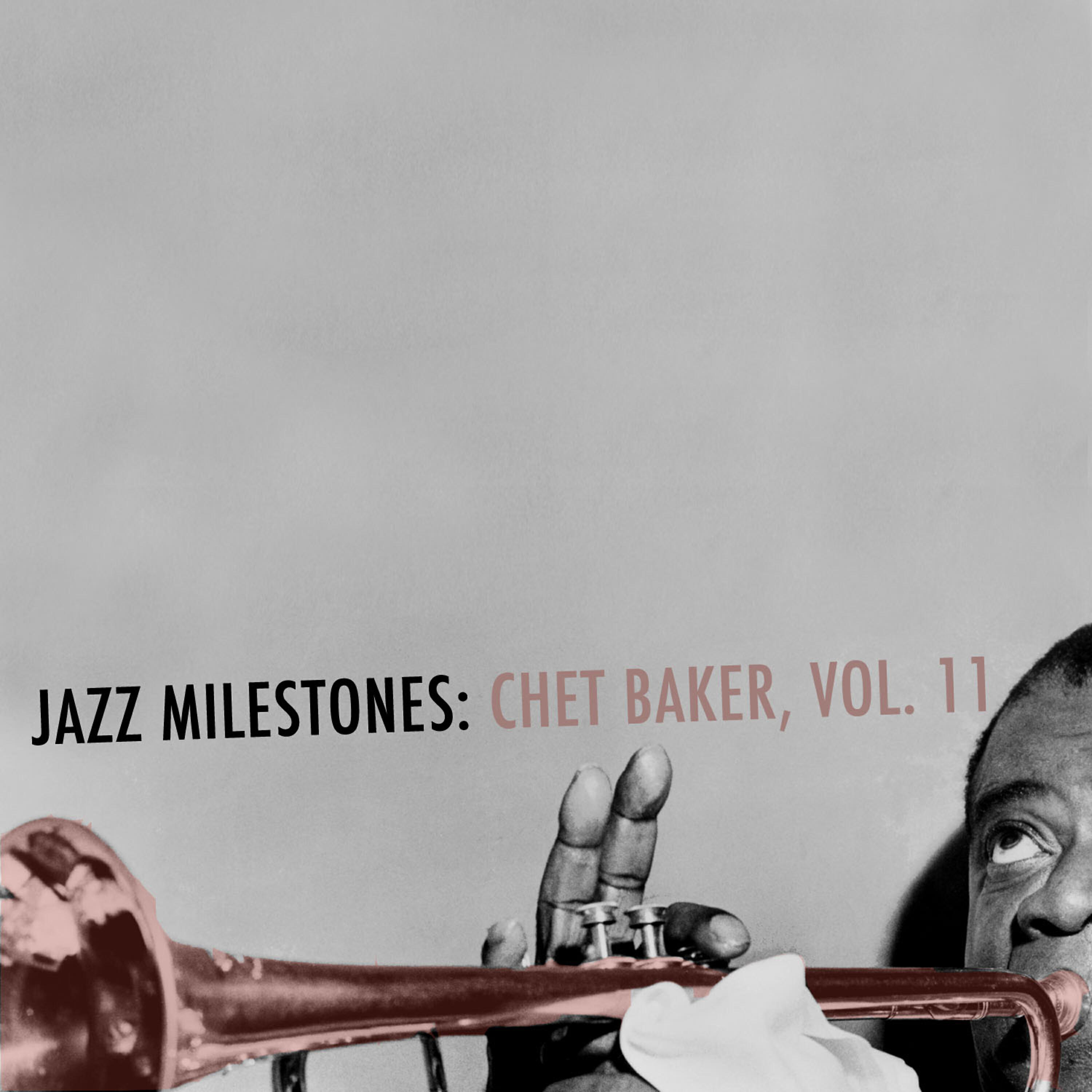 Релиз Jazz Milestones: Chet Baker, Vol. 11