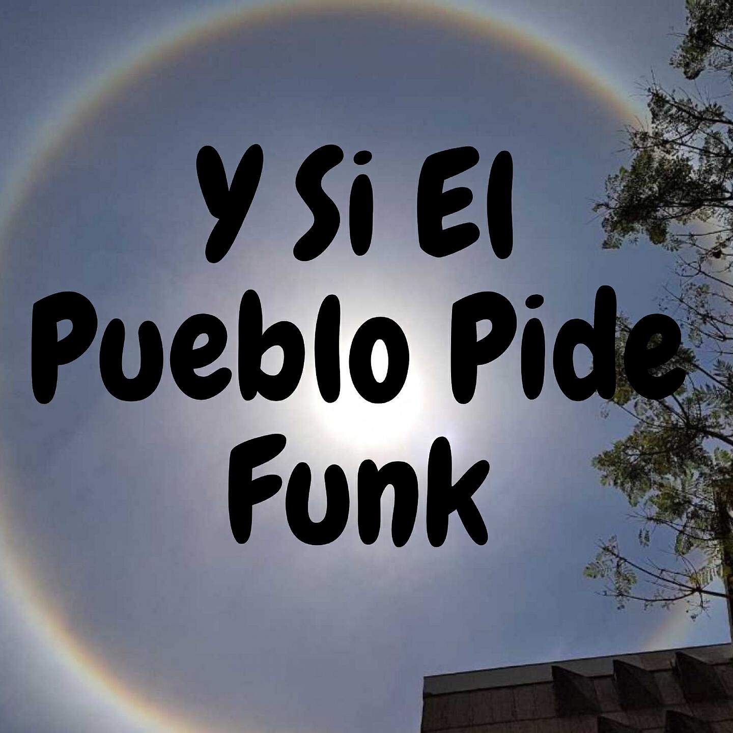 Релиз Y Si el Pueblo Pide Funk