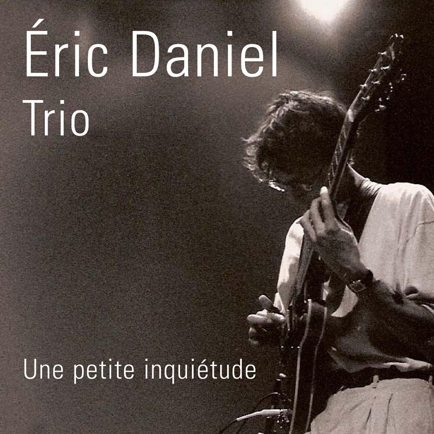 Релиз Eric Daniel Trio - Une petite inquiétude