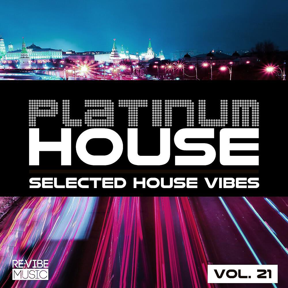 Релиз Platinum House - Selected House Vibes, Vol. 21