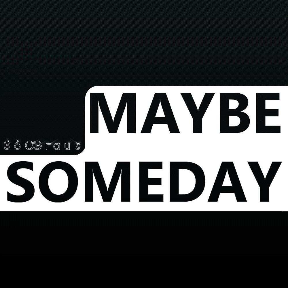 Релиз Maybe Someday
