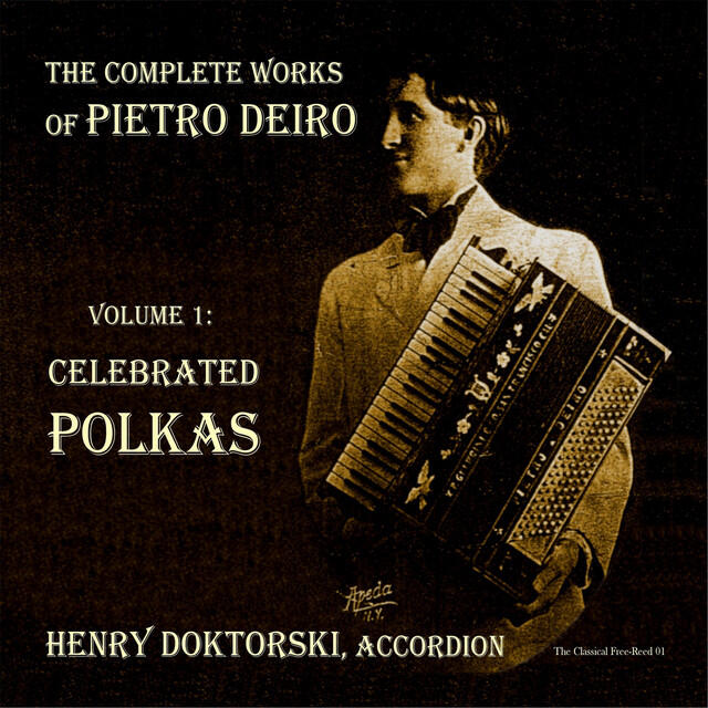 Релиз The Complete Works of Pietro Deiro, Vol. 1: Celebrated Polkas