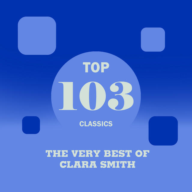 Релиз Top 103 Classics - The Very Best of Clara Smith