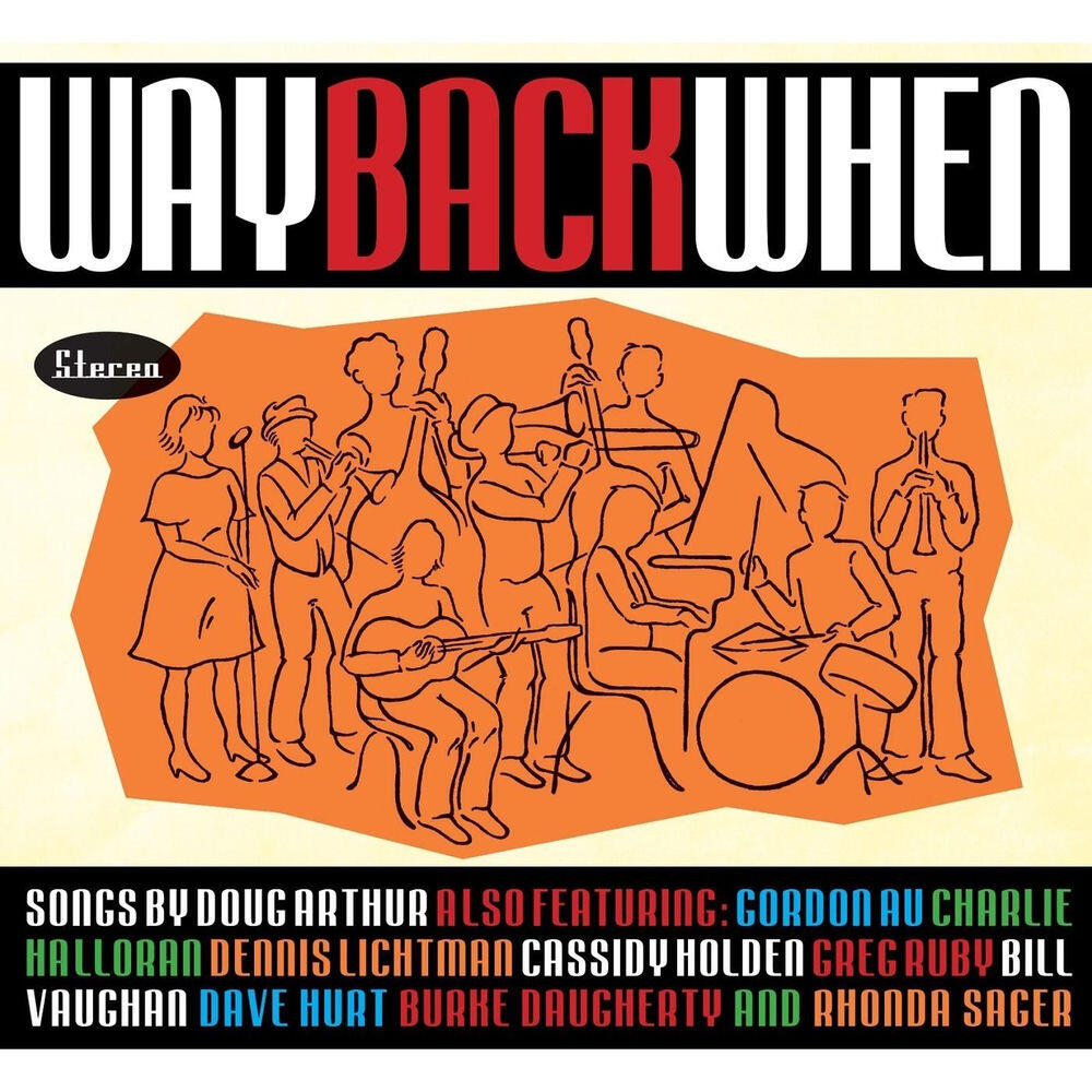 Релиз Way Back When: The Songs of Doug Arthur