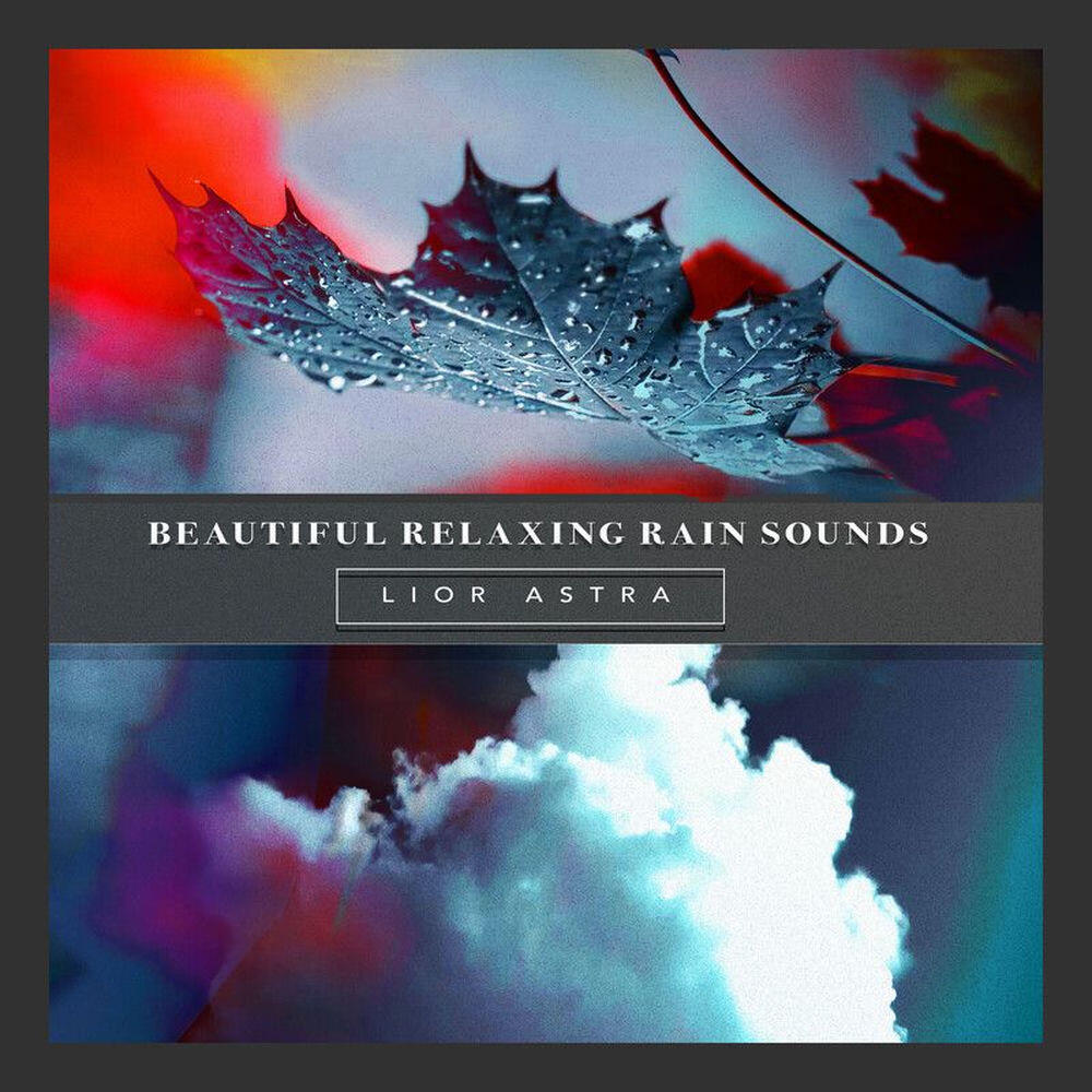 Релиз Beautiful Relaxing Rain Sounds