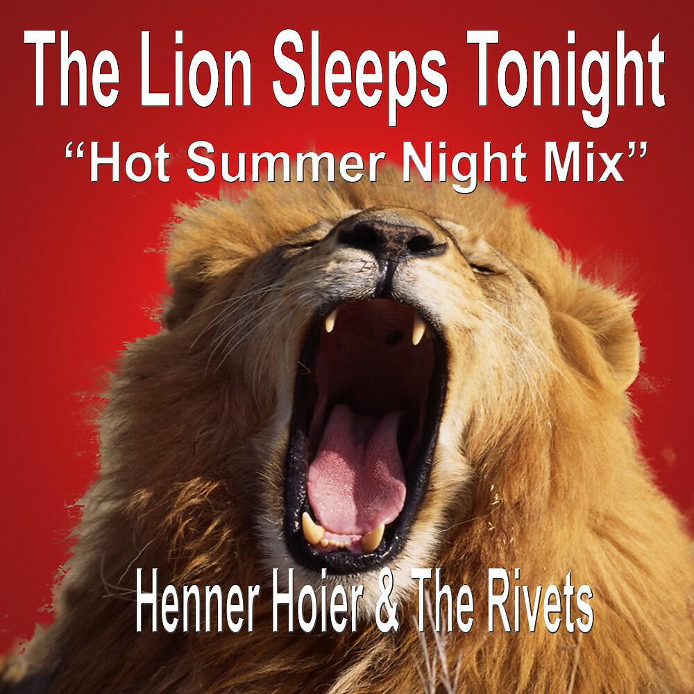 Релиз The Lion Sleeps Tonight "Hot Summer Night Mix"