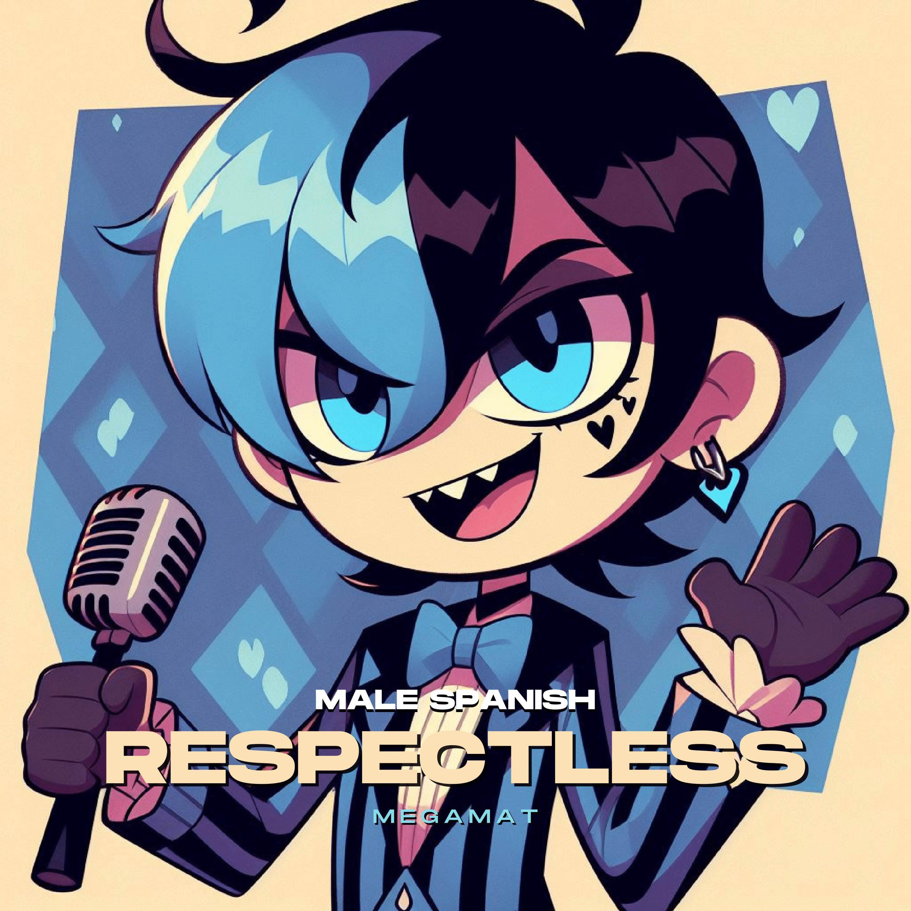 Релиз Respectless (From "Hazbin Hotel") Male [Spanish Version]