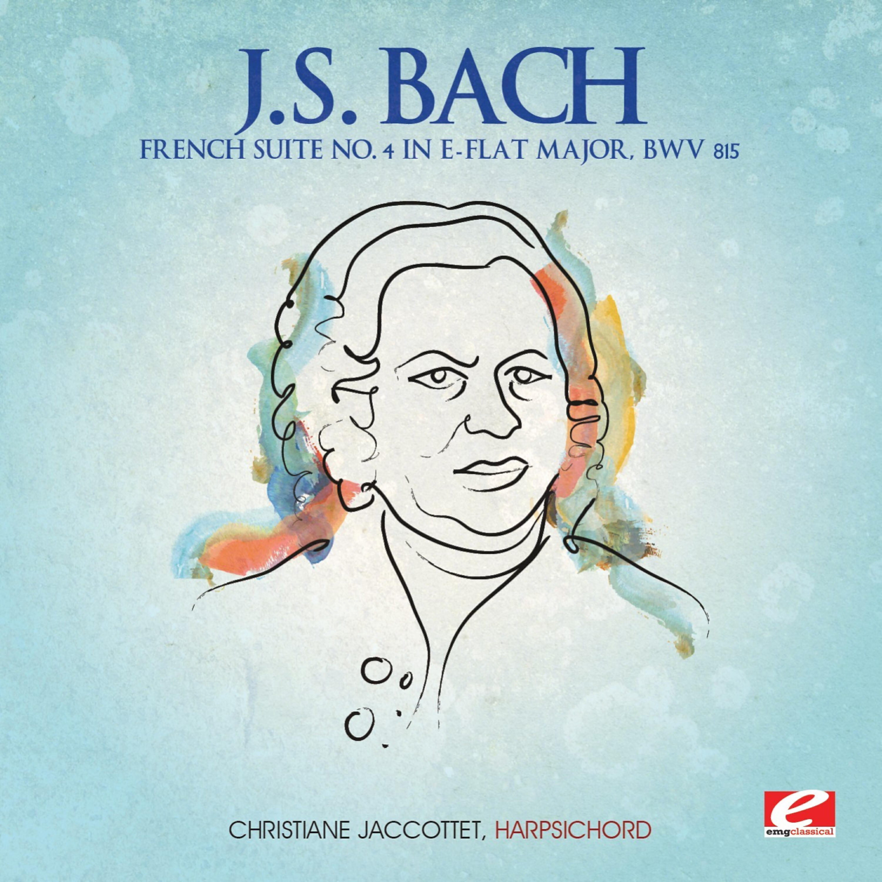 Релиз J.S. Bach: French Suite No. 4 in E-Flat Major, BWV 815 (Digitally Remastered)