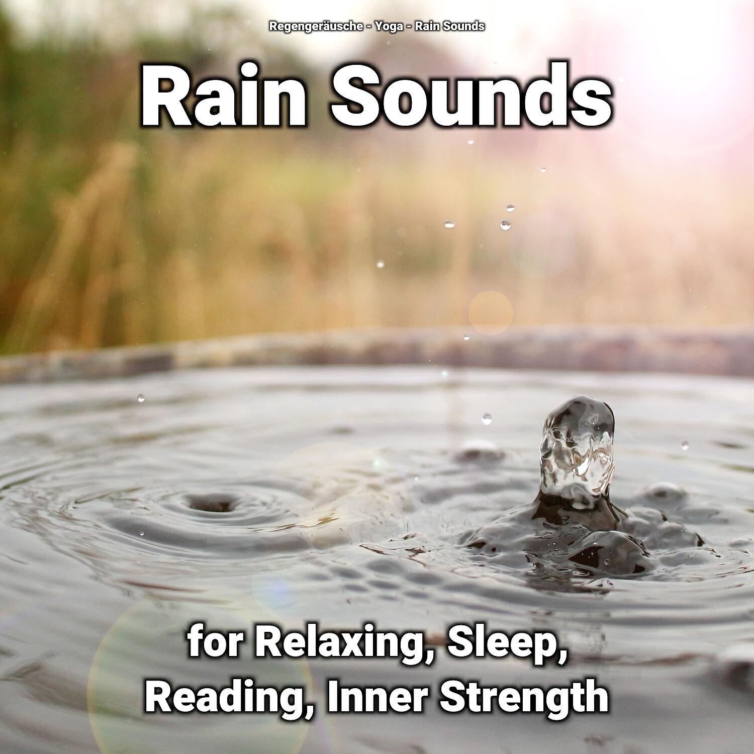Релиз Rain Sounds for Relaxing, Sleep, Reading, Inner Strength
