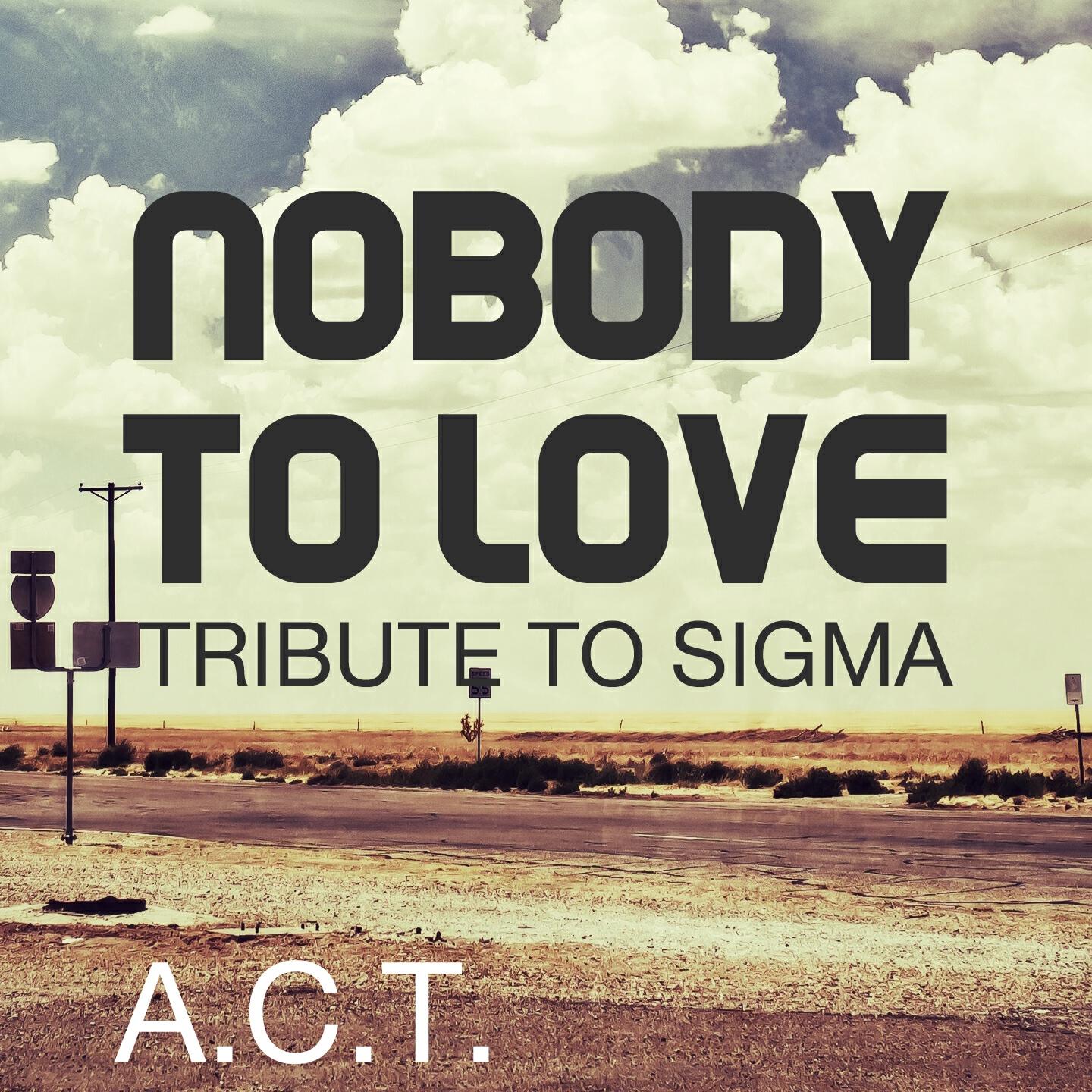 Релиз Nobody to Love (Tribute to Sigma)